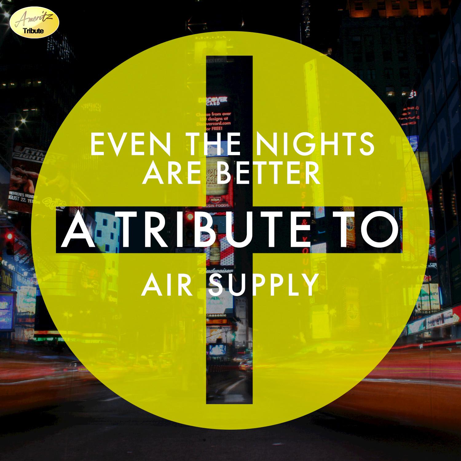 Even the Nights Are Better - A Tribute to Air Supply