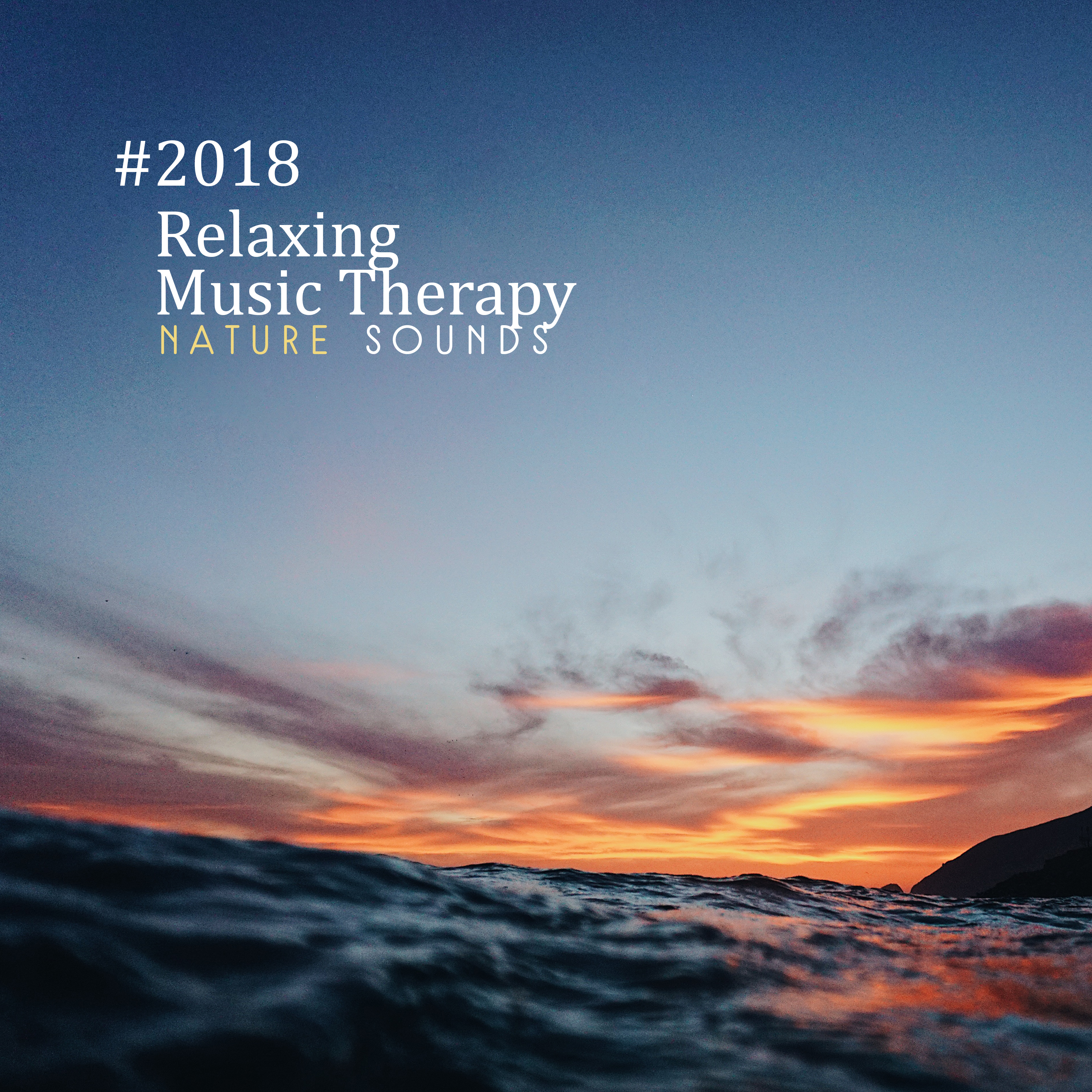 2018 Relaxing Music Therapy  Nature Sounds
