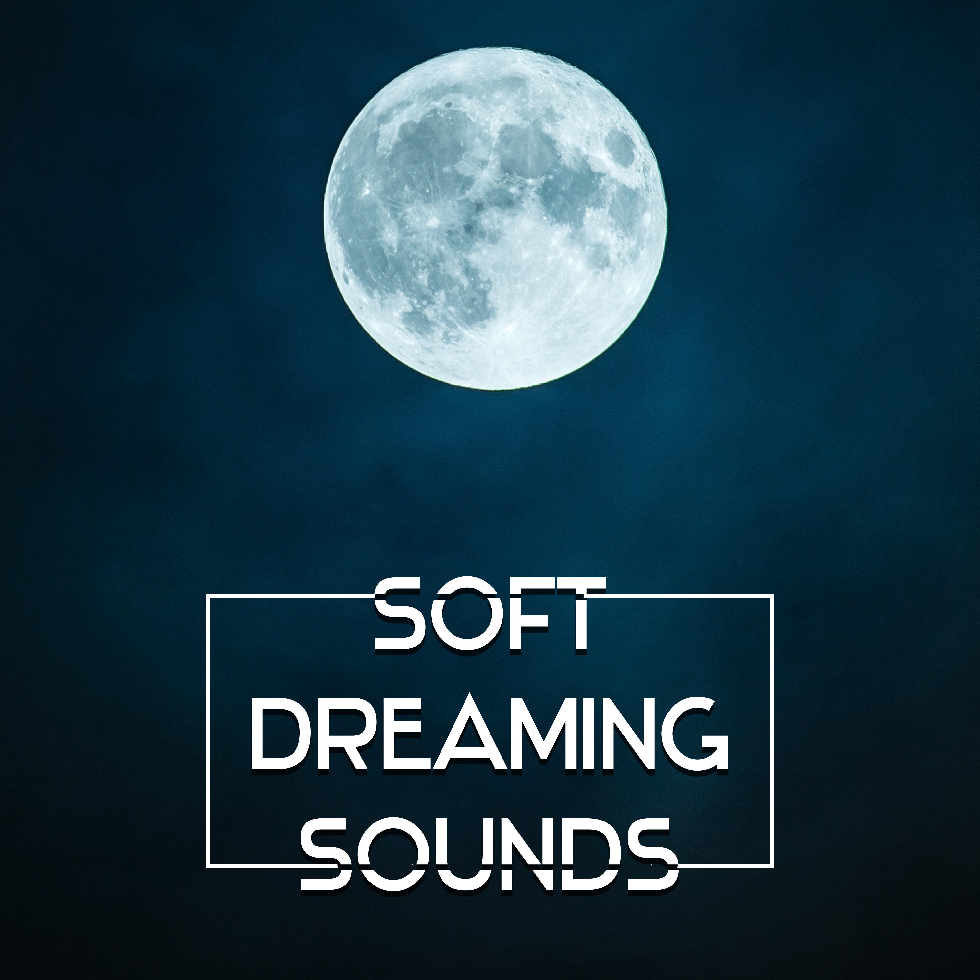 Soft Dreaming Sounds  Easy Listening New Age Songs, Music to Calm Sleep, Rest in Bed, Nature Waves