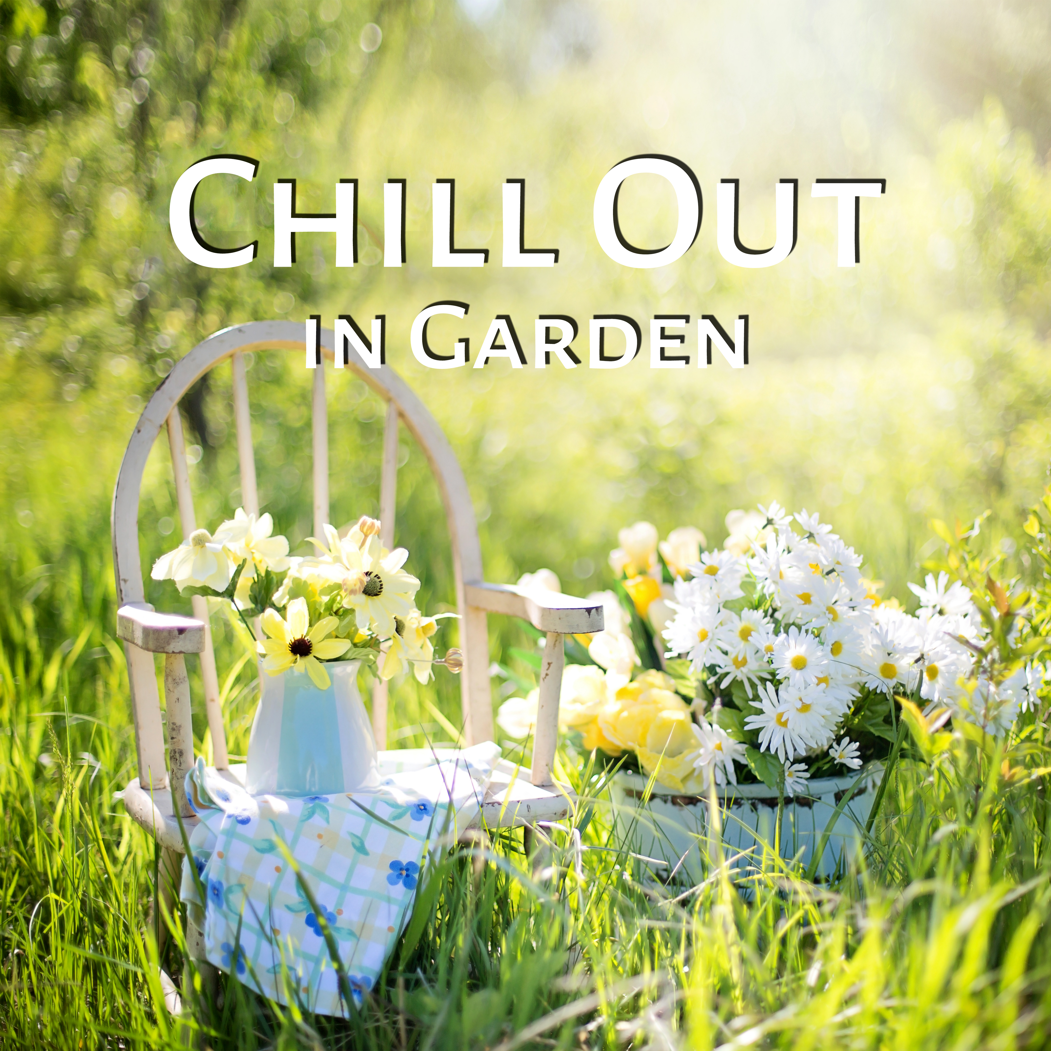 Chill Out in Garden  Electronic Music Ambient for Relaxation, Easy Listening, Positive Thinking, Chill Sounds Therapy