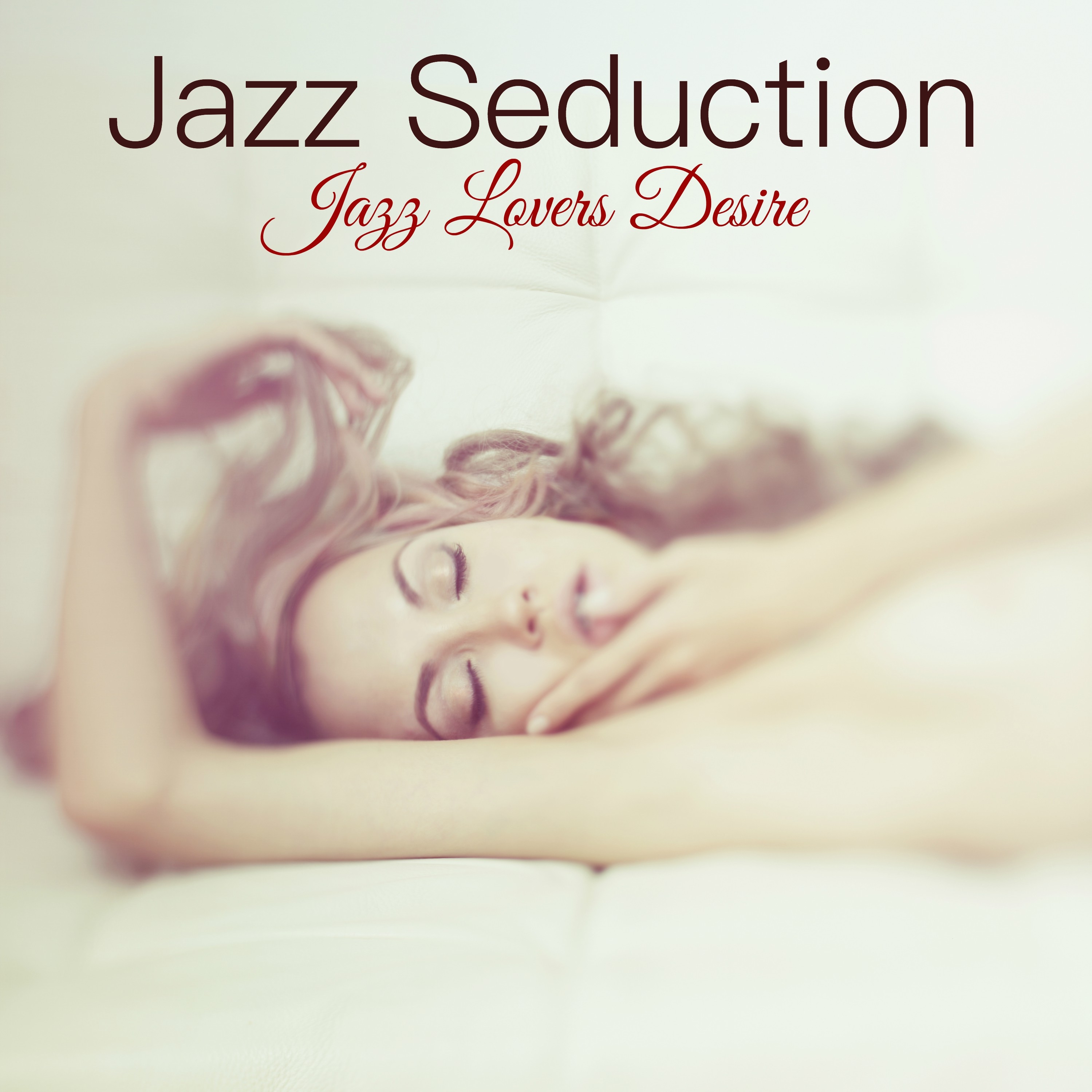 Jazz Seduction  Jazz Lovers Desire