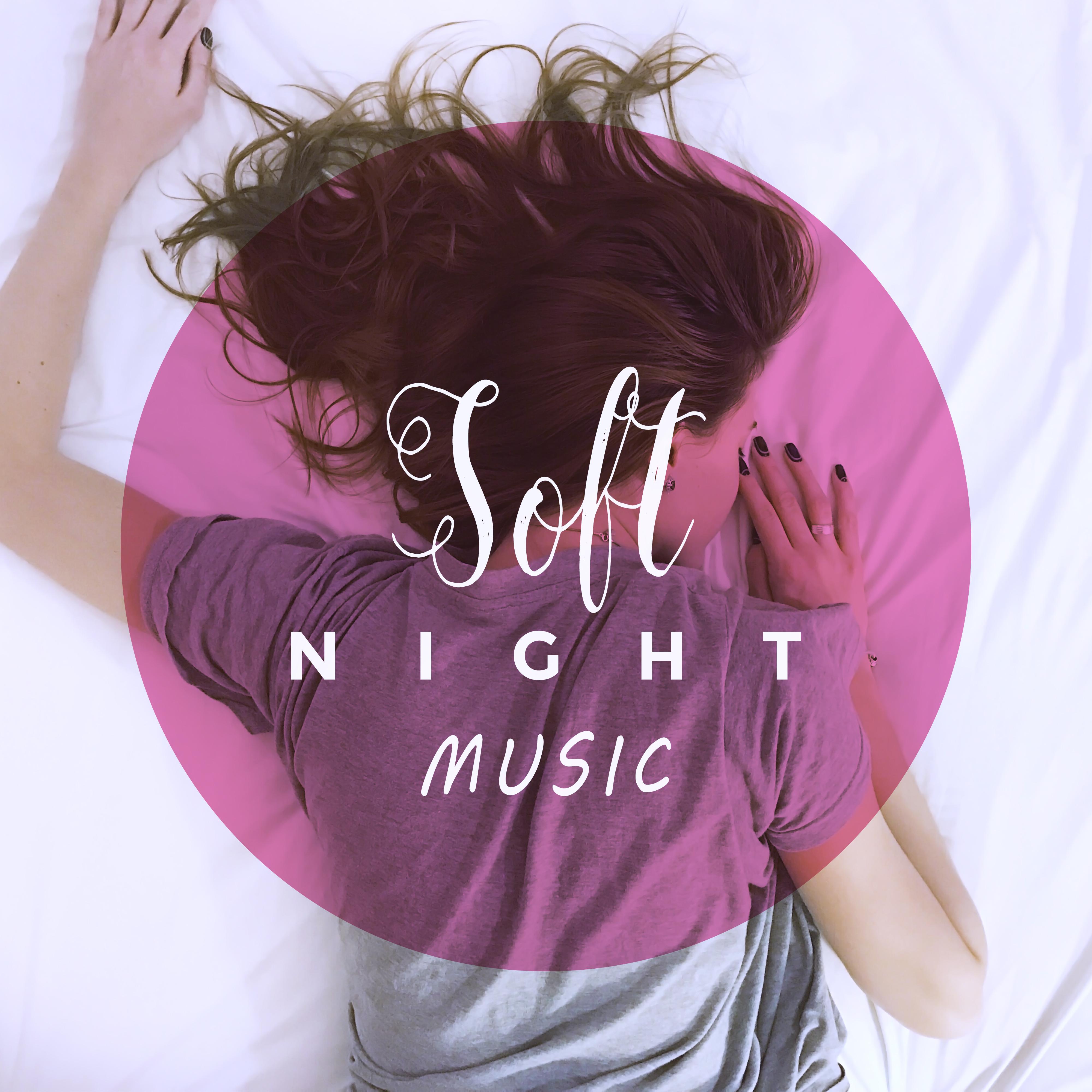 Soft Night Music  Easy Sleep, Relaxation Bedtime, Deep Relief, Relaxing Therapy at Goodnight, Sleepy Sounds, Restful Sleep, Calm Down