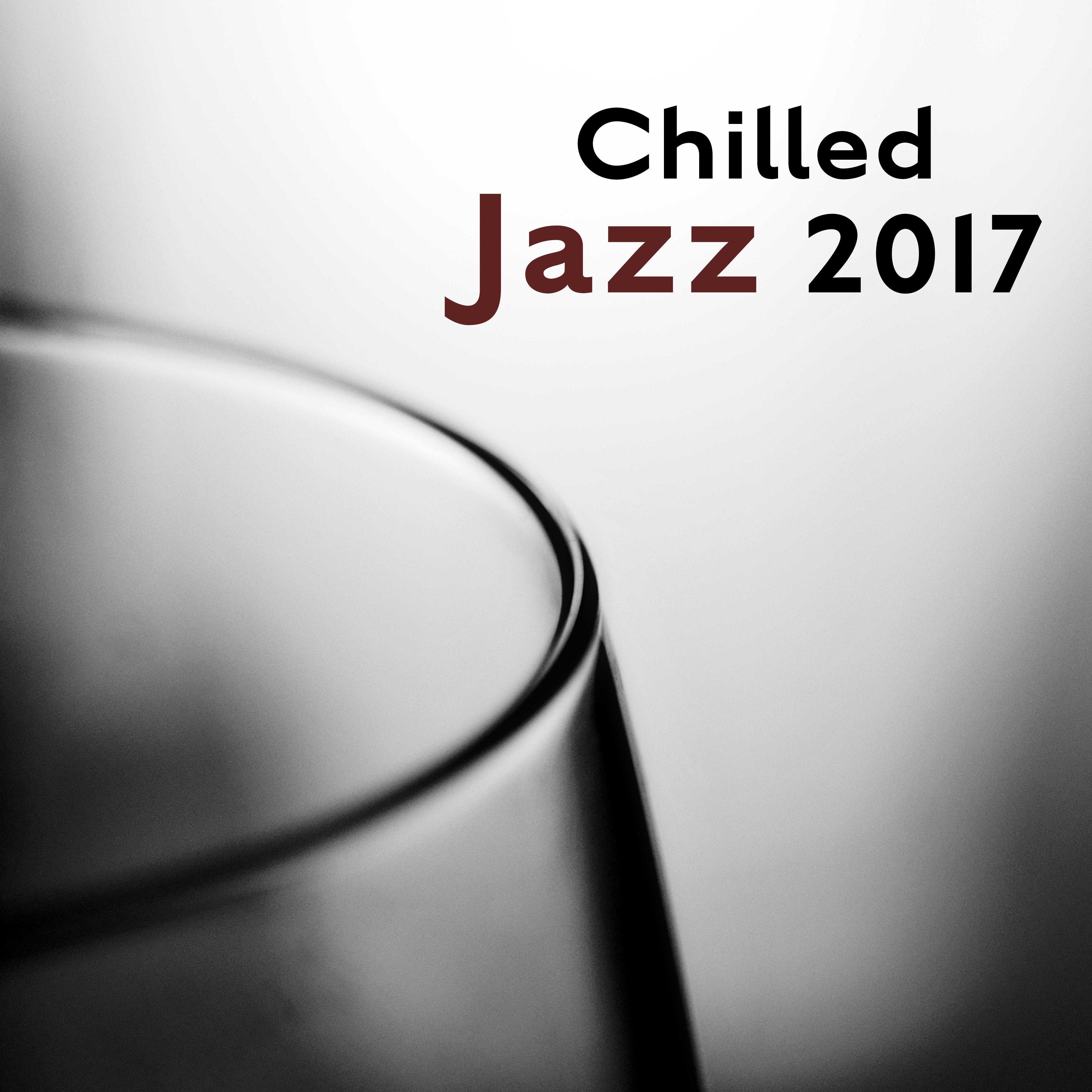 Chilled Jazz 2017  Relaxing Jazz Music for Music Lover, Ambient Instrumental