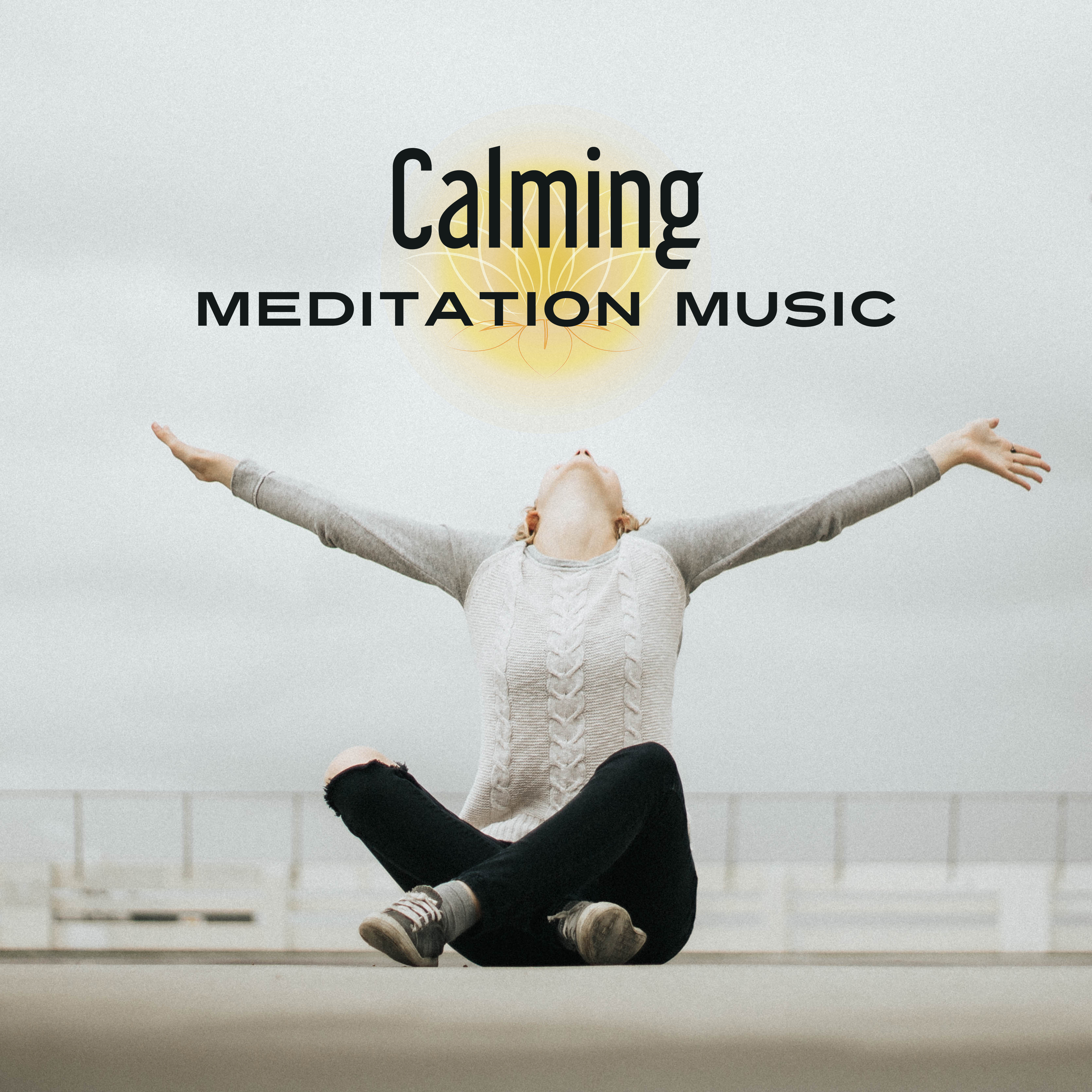 Calming Meditation Music  Soft New Age Music, Time to Meditate, Inner Peace, Mind Calmness
