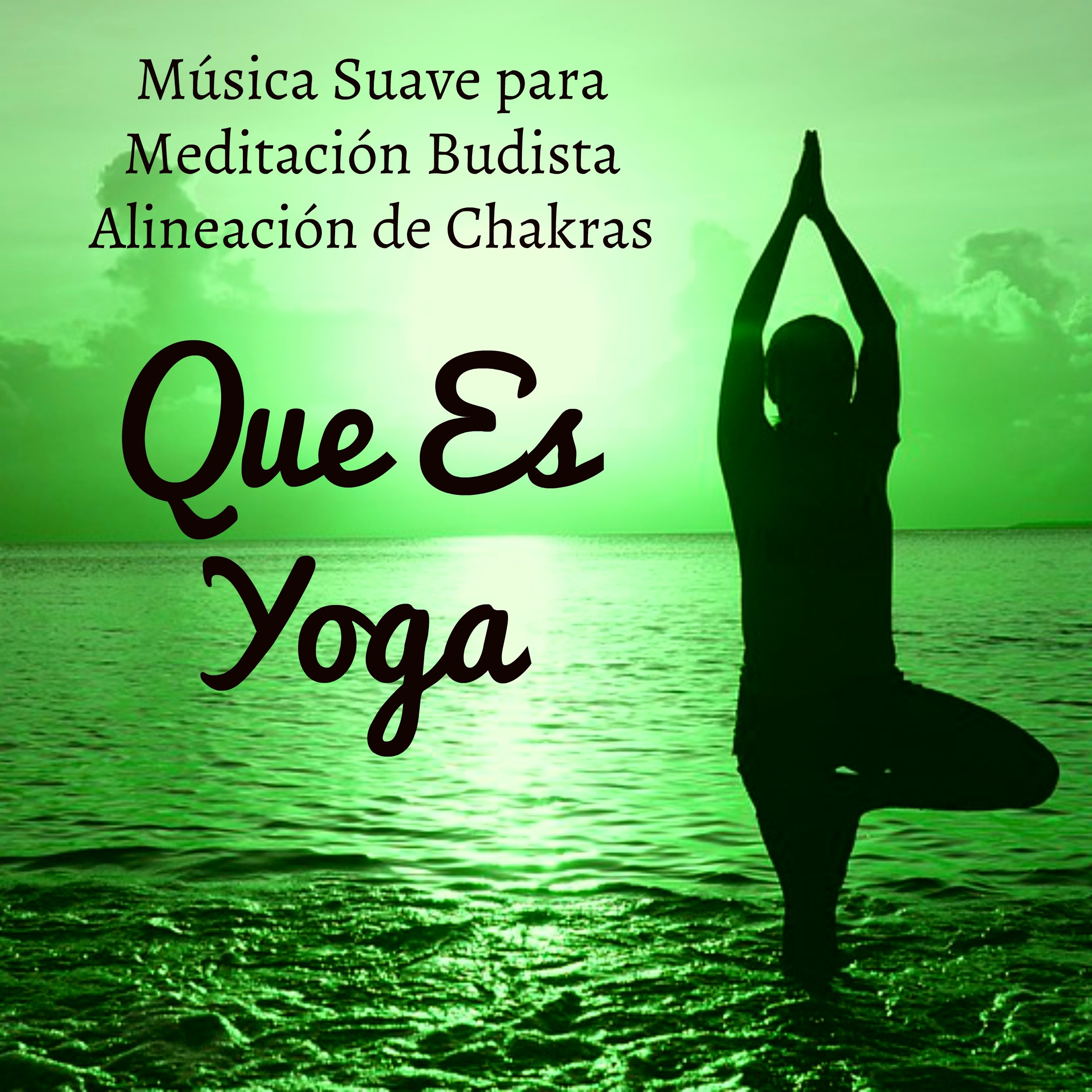 Que Es Yoga  Mu sica Suave para Meditacio n Budista Alineacio n de Chakras con Sonidos de la Naturaleza New Age Instrumentales