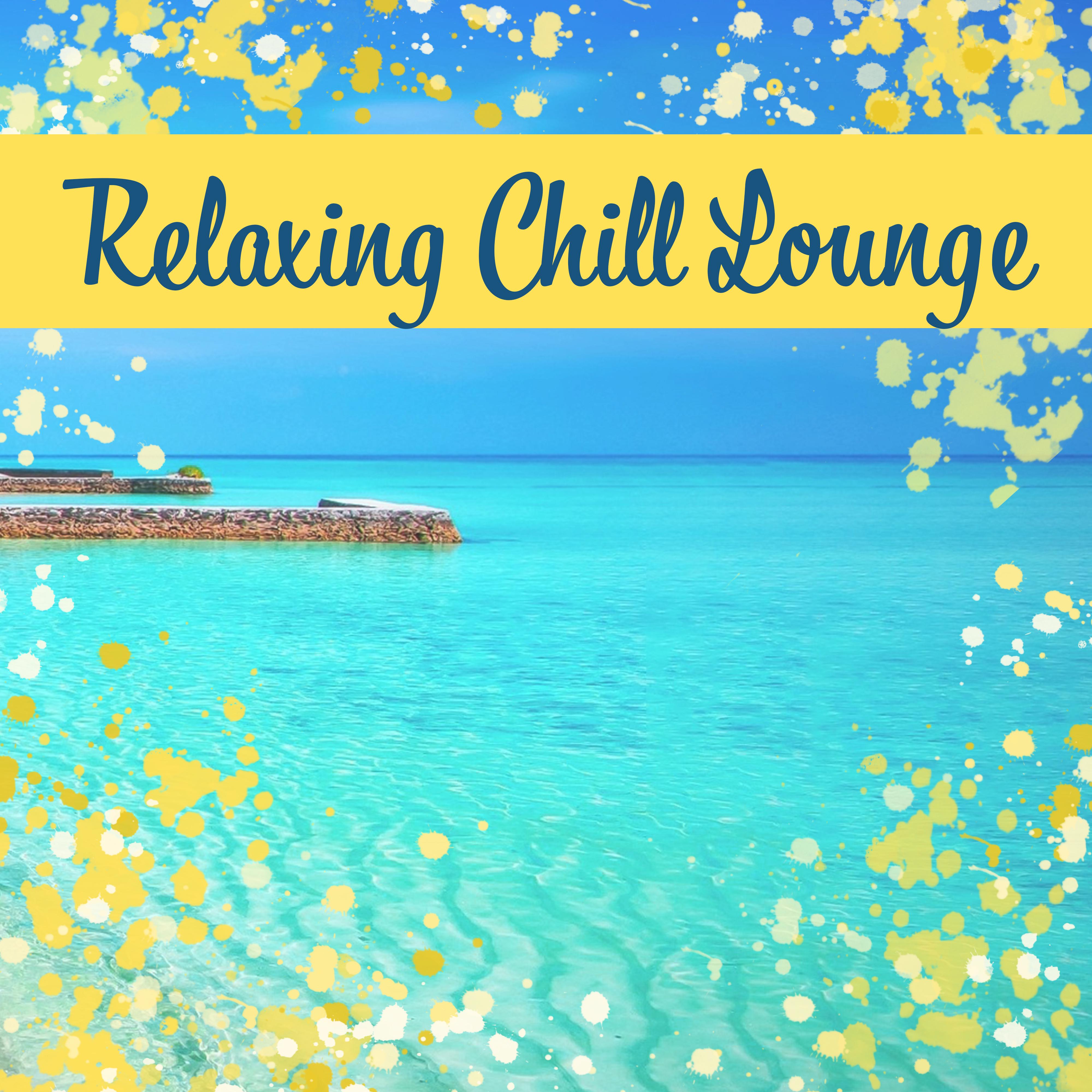 Relaxing Chill Lounge  Soft Music to Relax, Peaceful Summer Vibes, Holiday Relaxation, Mind Calmness