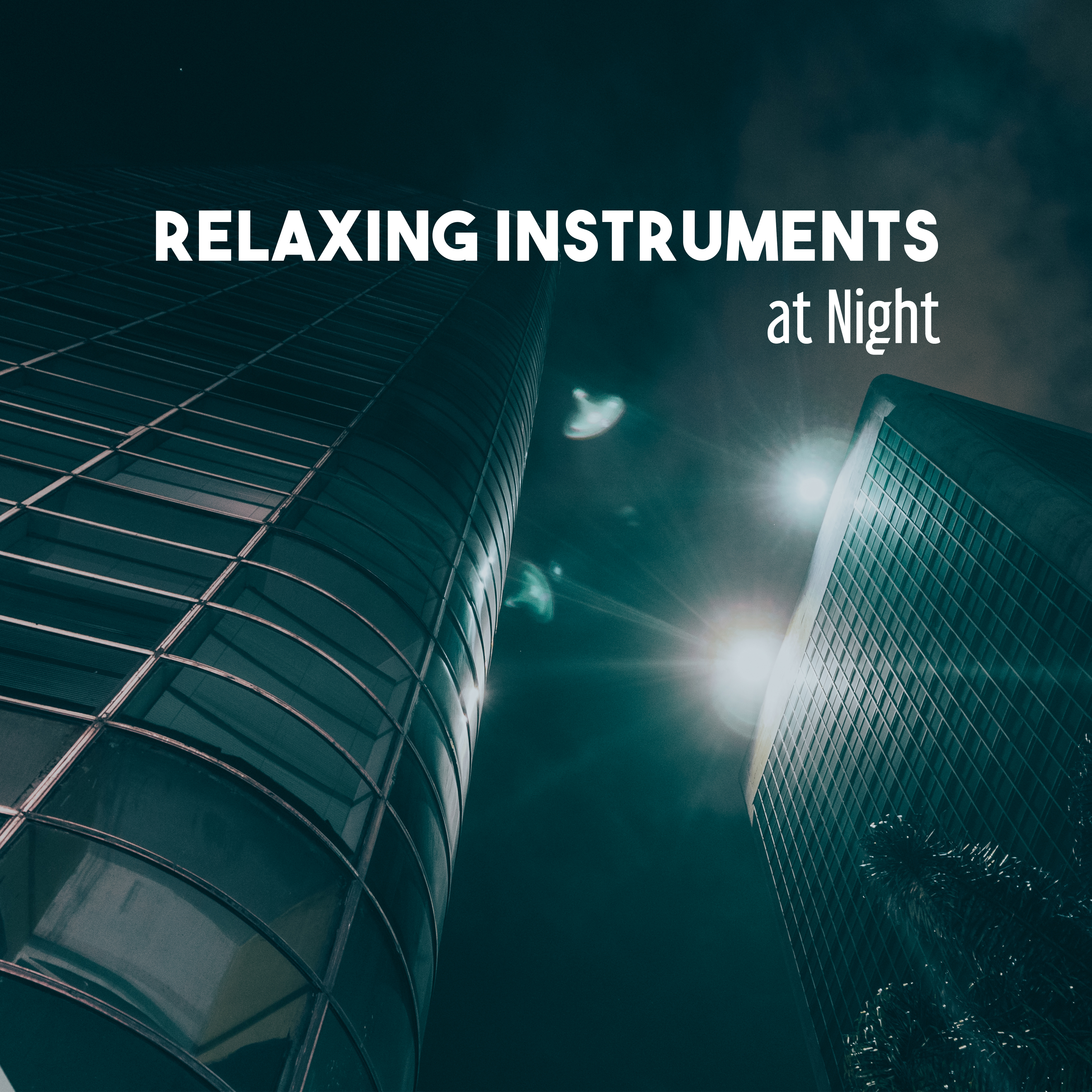 Relaxing Instruments at Night  Chilled Jazz, Peaceful Music, Pure Mind, Relaxing Therapy, Soft Sounds, Soothing Guitar, Piano Relaxation