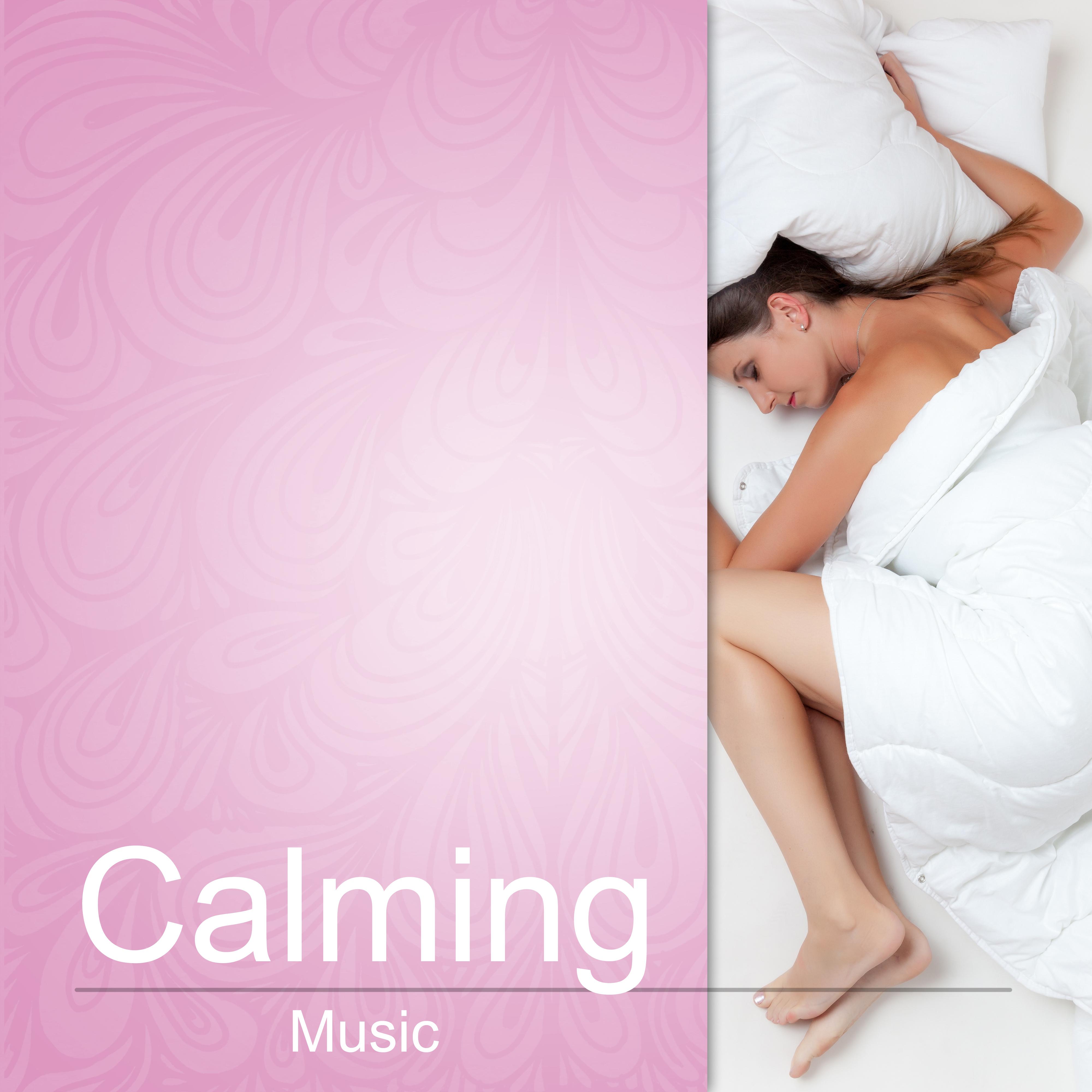 Calming Music - Music to Help You Fall Asleep Easily, Natural Music for Healing Through Sound and Touch