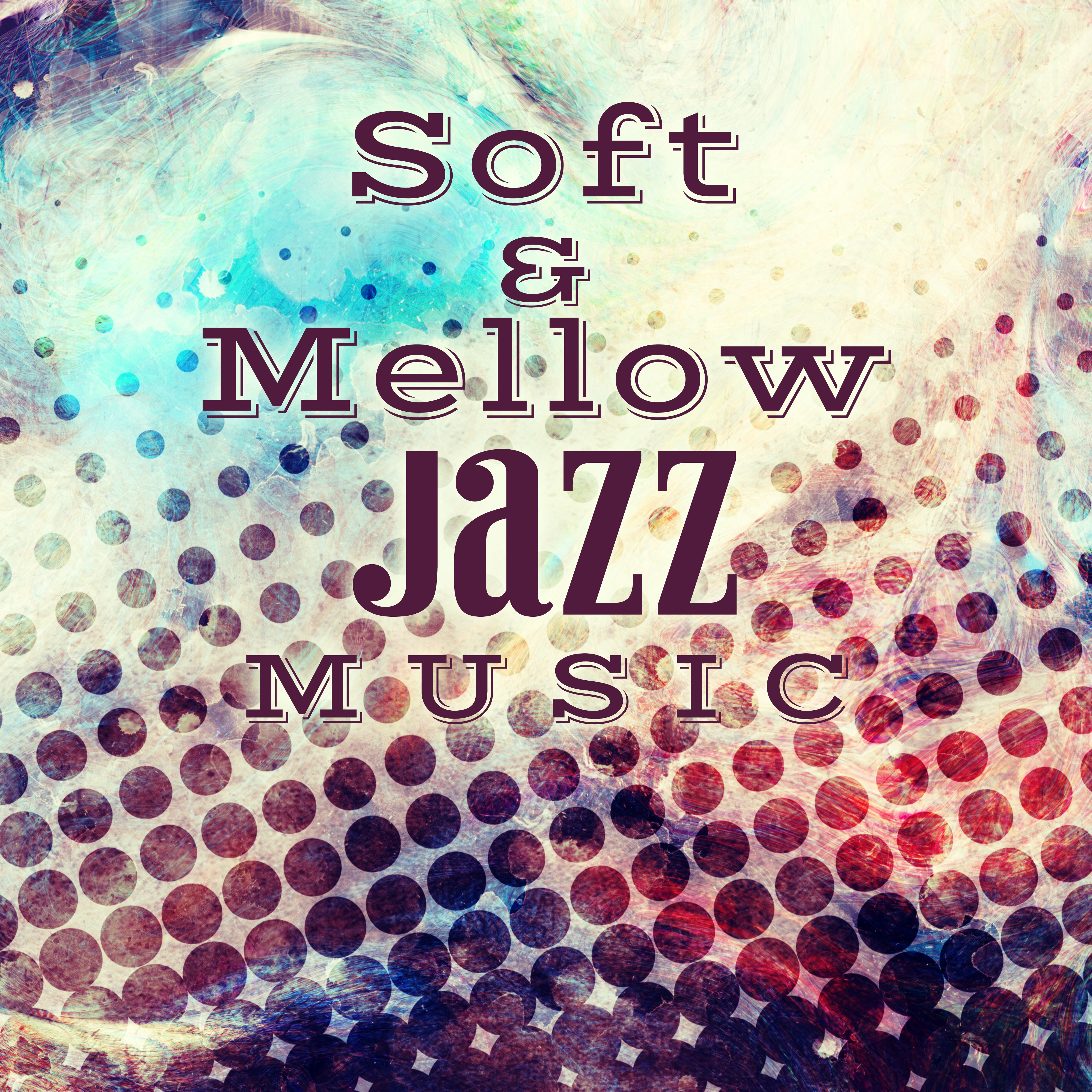 Soft  Mellow Jazz Music  Calm Down  Relax, Easy Listening, Peaceful Music, Jazz to Rest