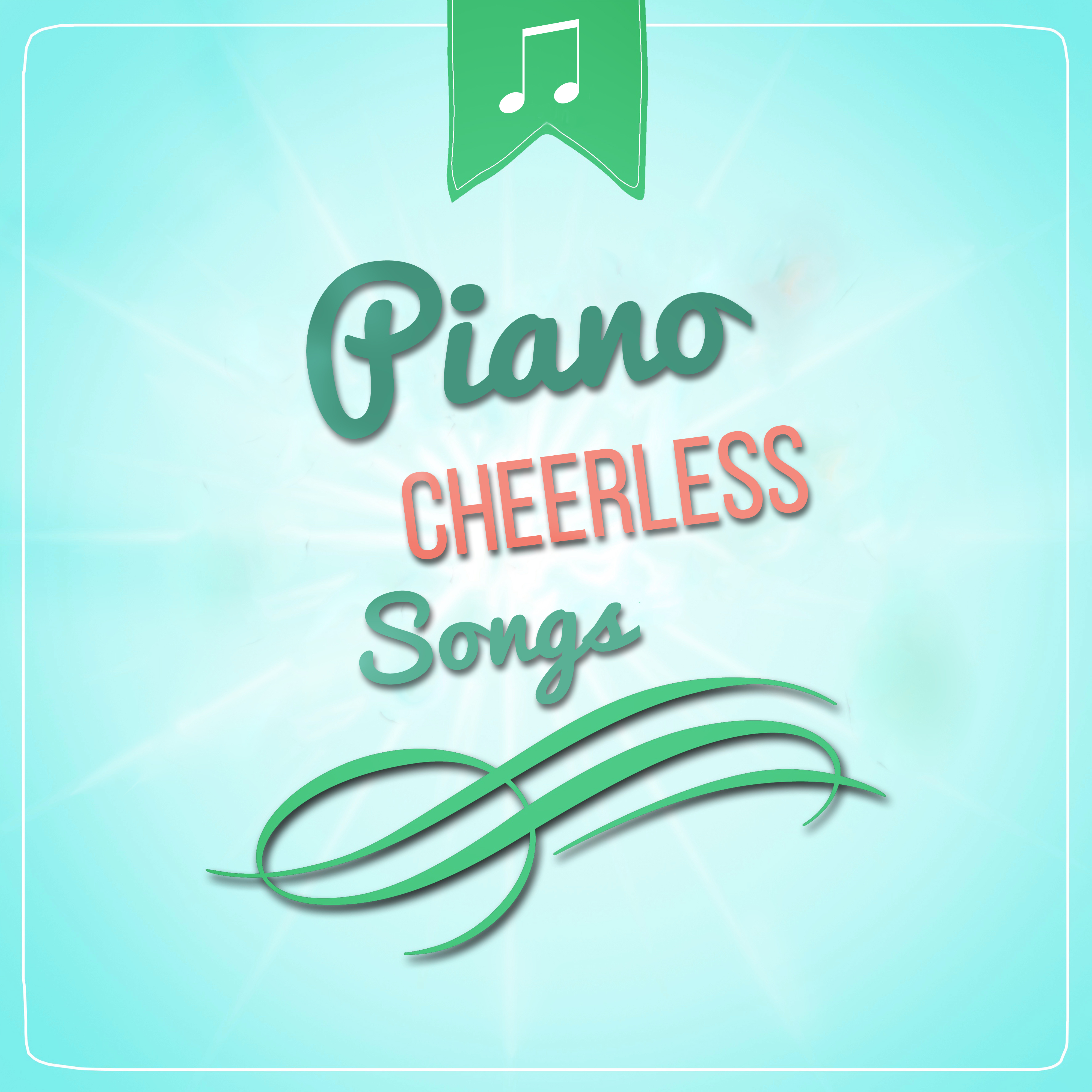 Piano Cheerless Songs  Sad Instrumental, Piano Songs, Background Music to Cry, Sad Music for Sad Moments