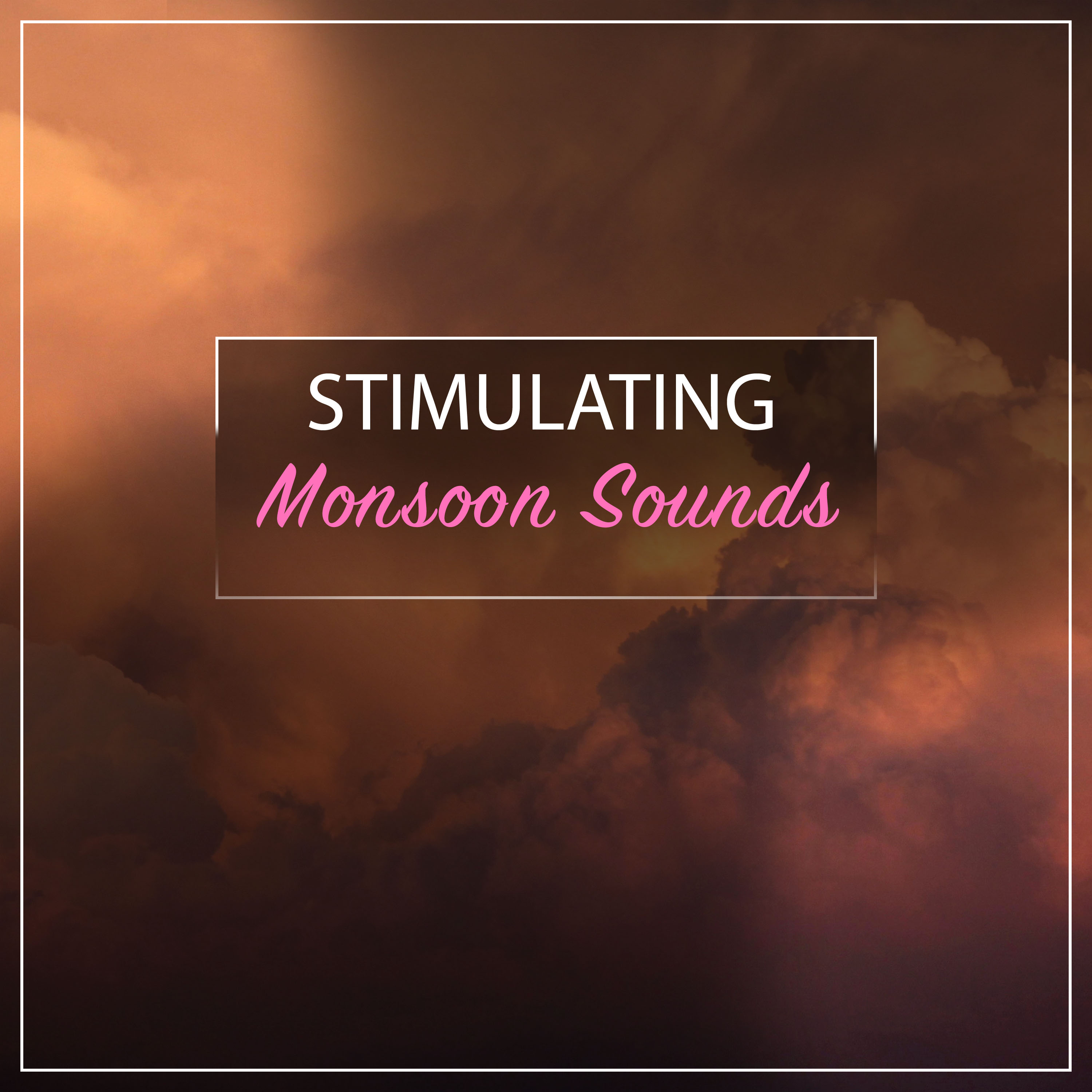 #19 Stimulating Monsoon Sounds