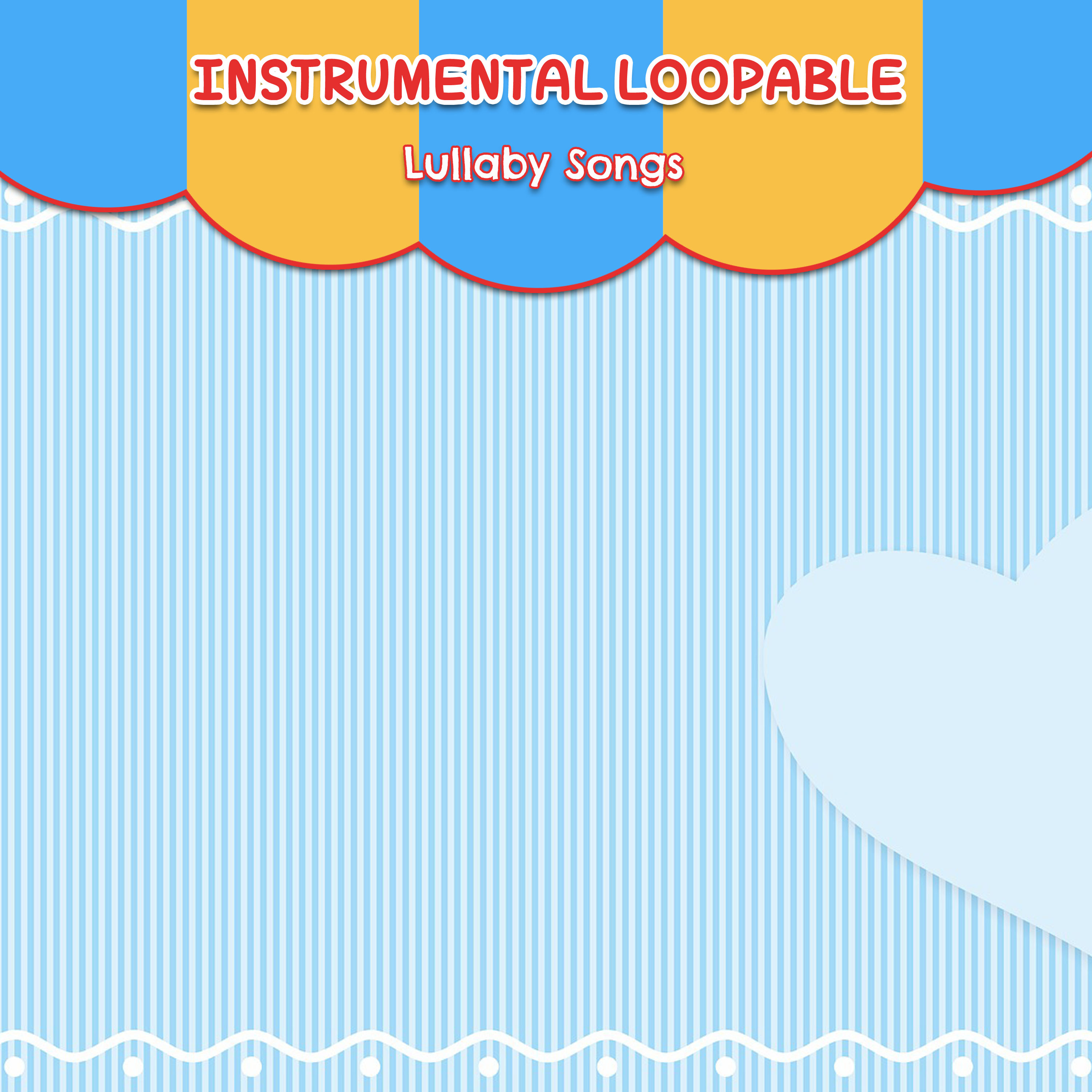 12 Instrumental Loopable Lullabies Songs