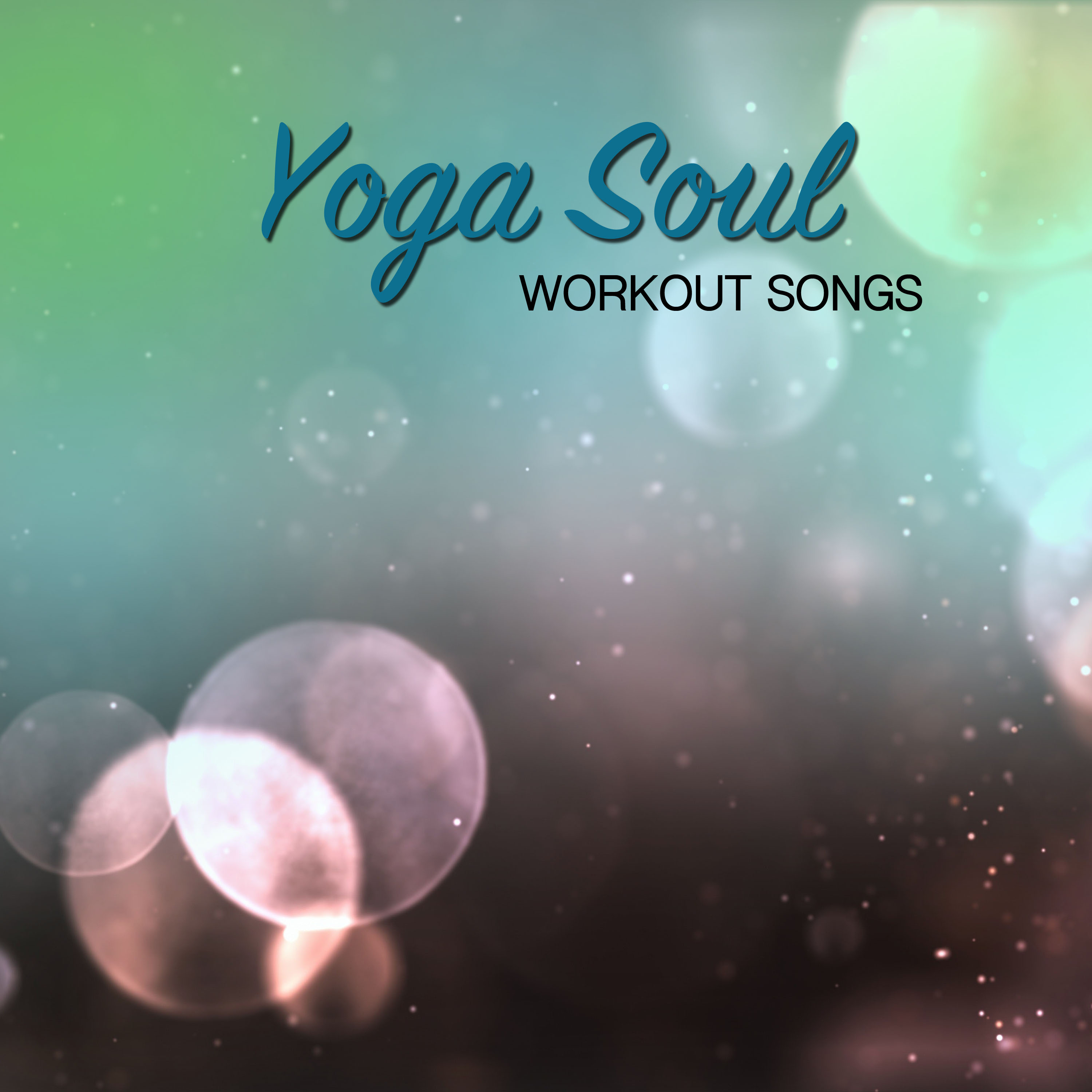 2018 Yoga Soul Workout Songs