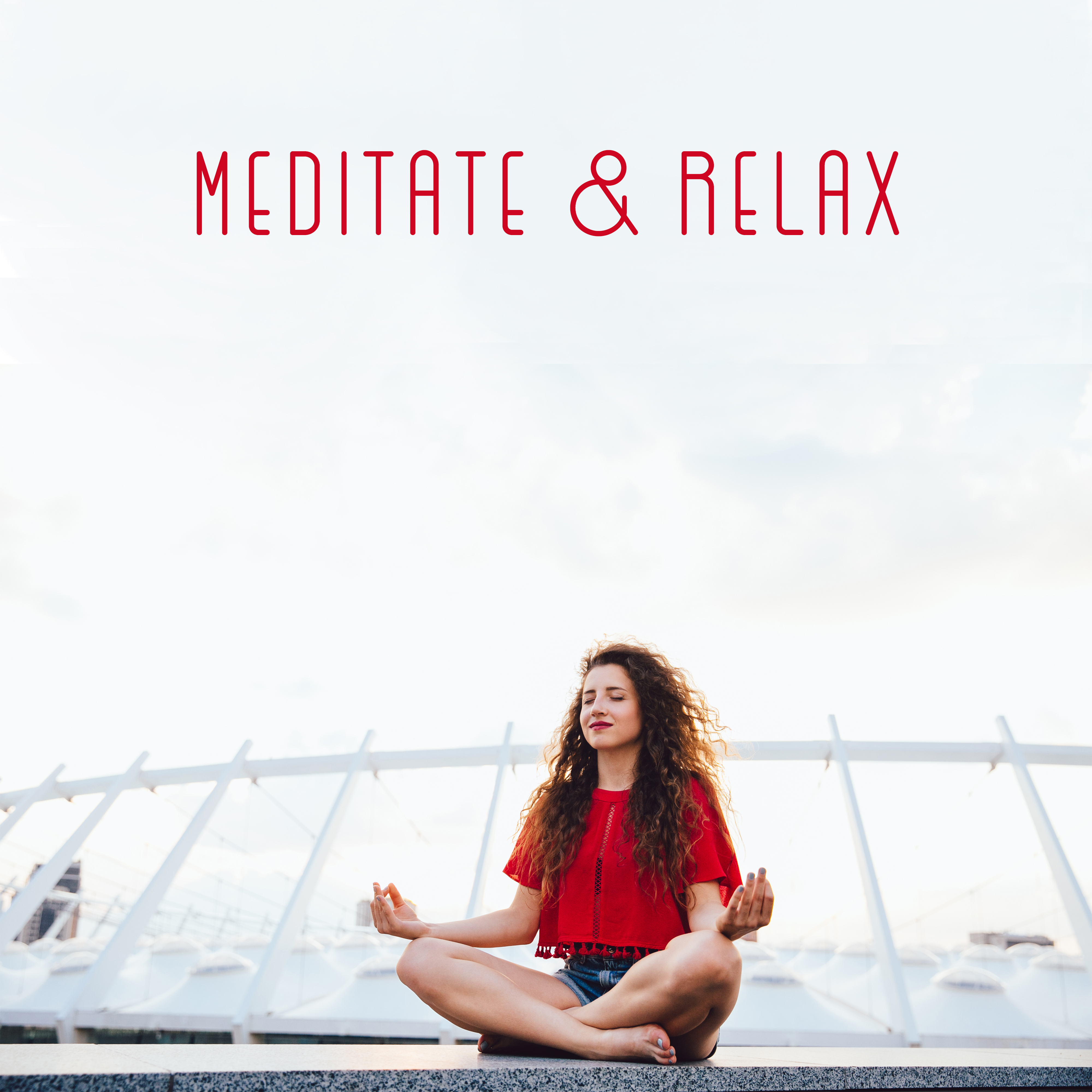 Meditate & Relax - #2018 Yoga Music