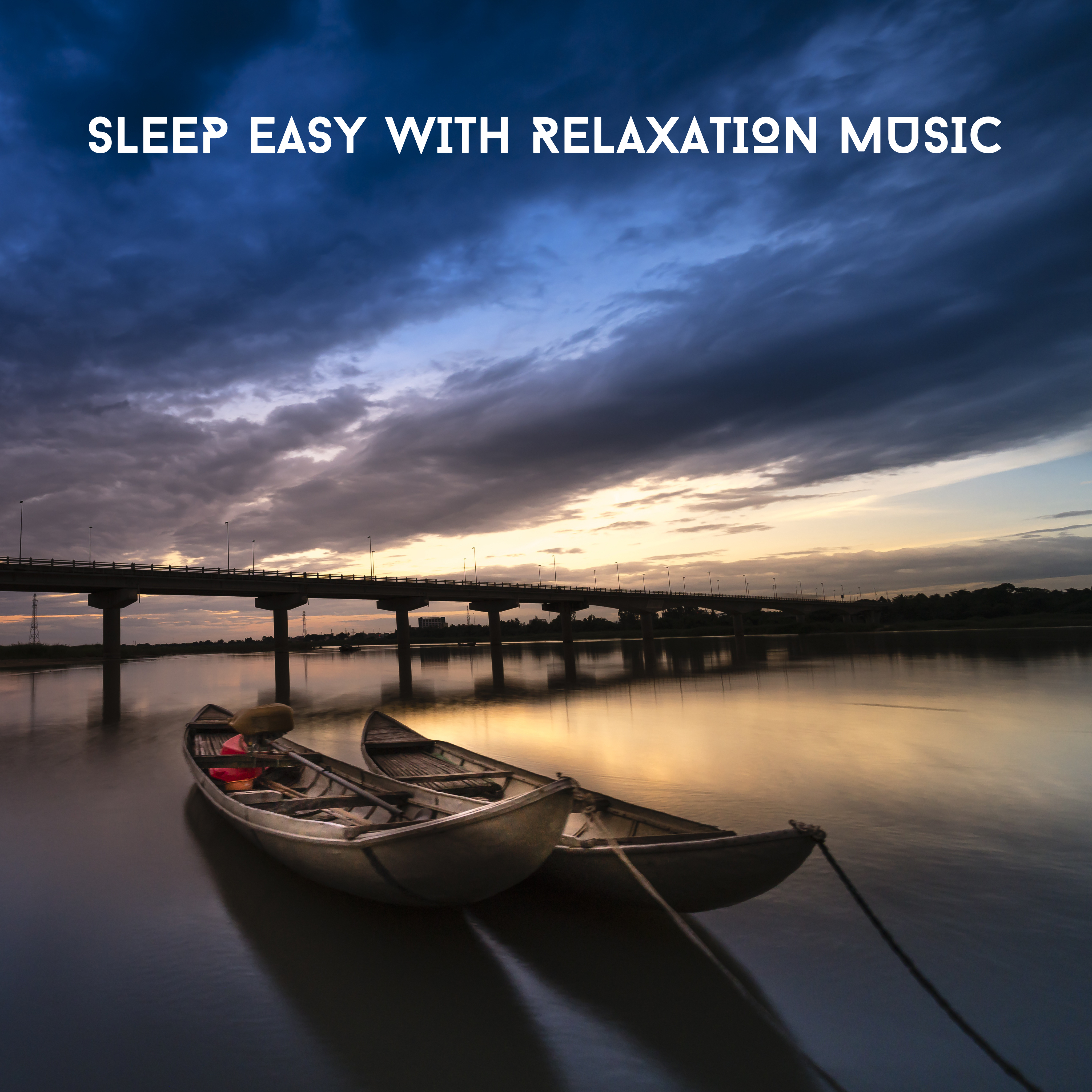 Sleep Easy With Relaxation Music