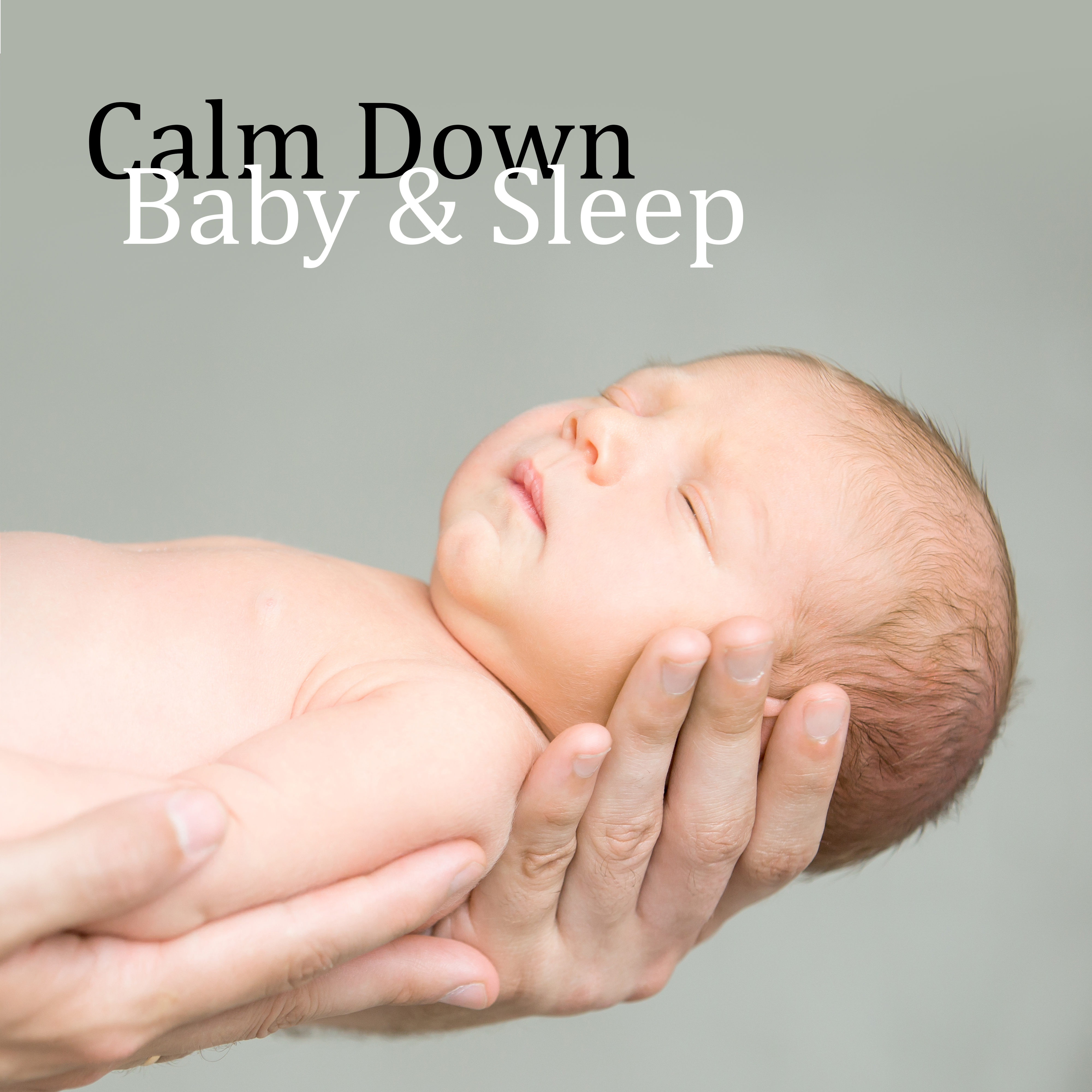 Calm Down Baby & Sleep