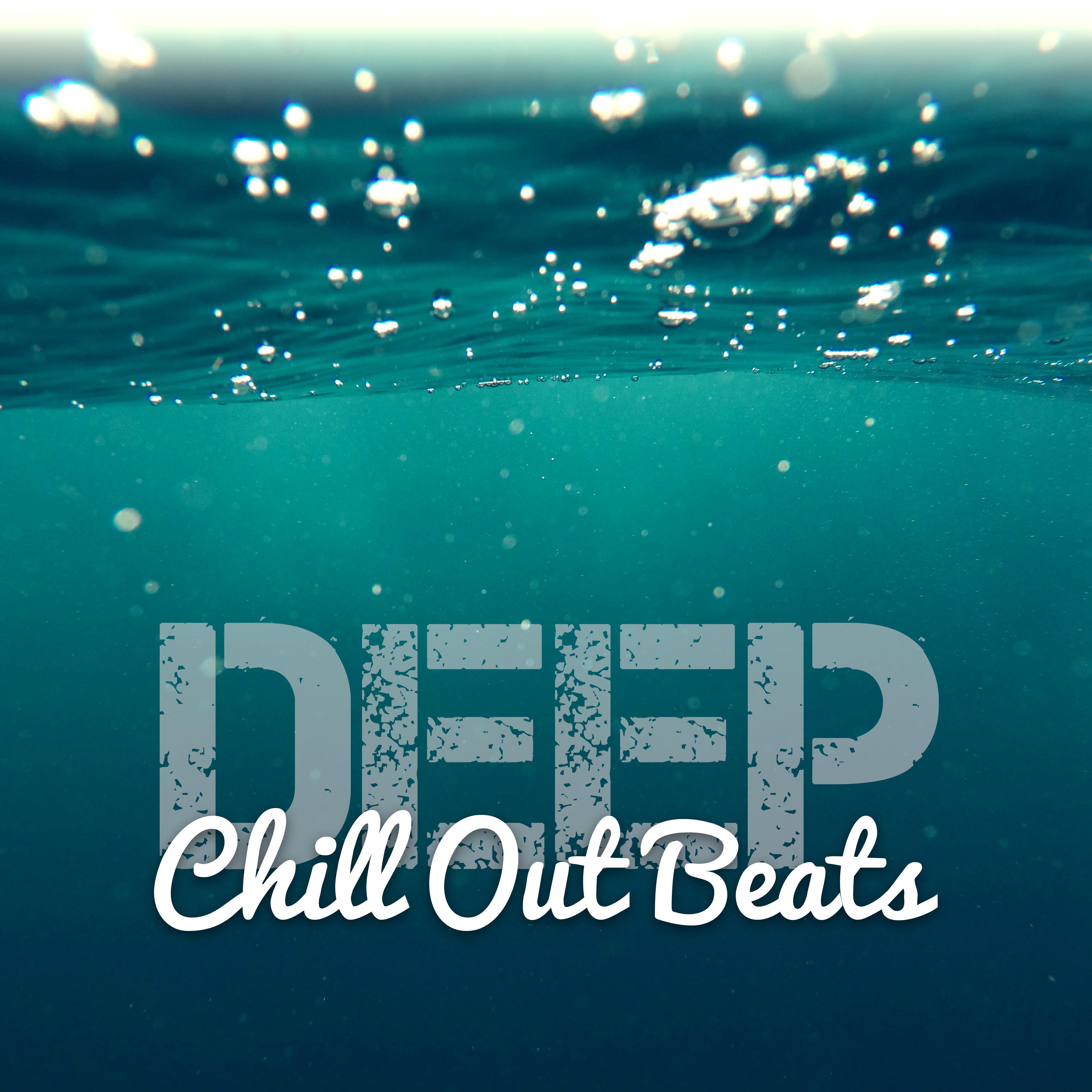 Deep Chill Out Beats  Calming Sounds, Relaxing Waves, Summer Vibes 2017, Mind Sounds