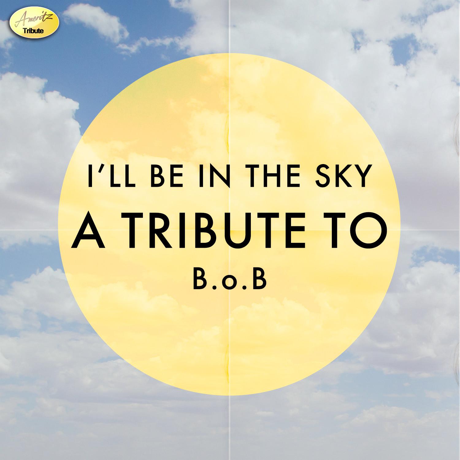 I'll Be in the Sky - A Tribute to B.o.B