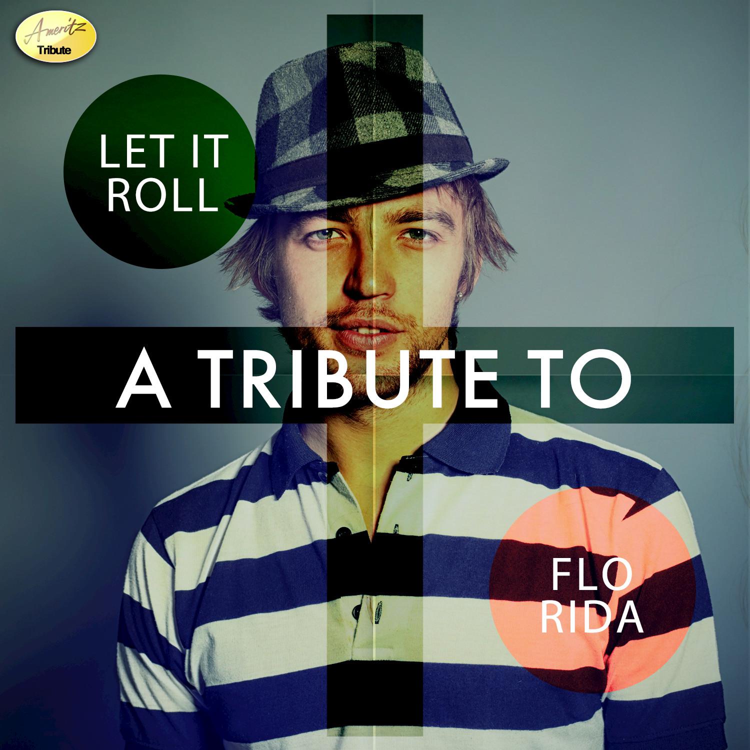 Let It Roll - A Tribute to Flo Rida