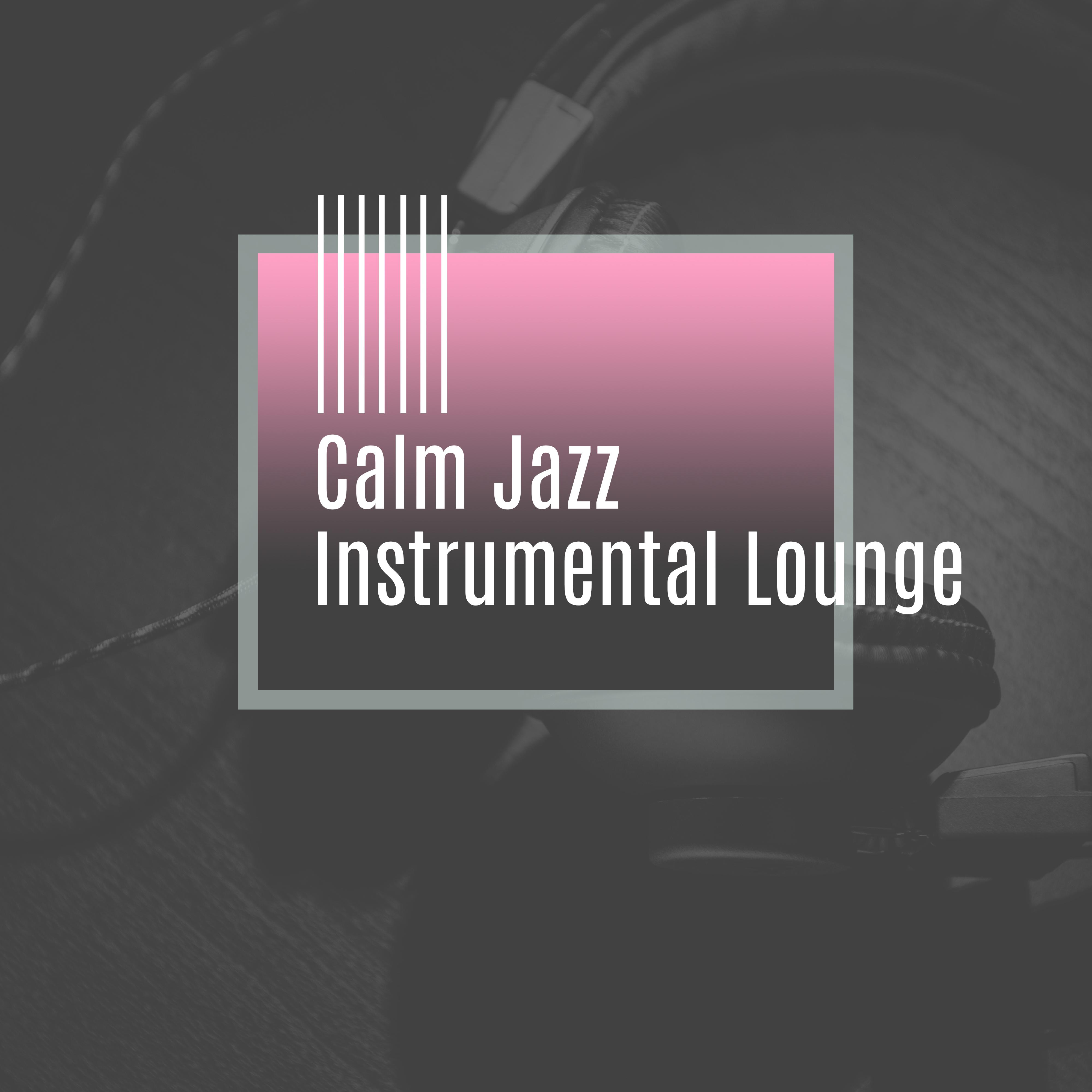 Calm Jazz Instrumental Lounge  Relaxed Jazz, Mellow Sounds of Instrumental Music, Easy Listening, Jazz Lounge