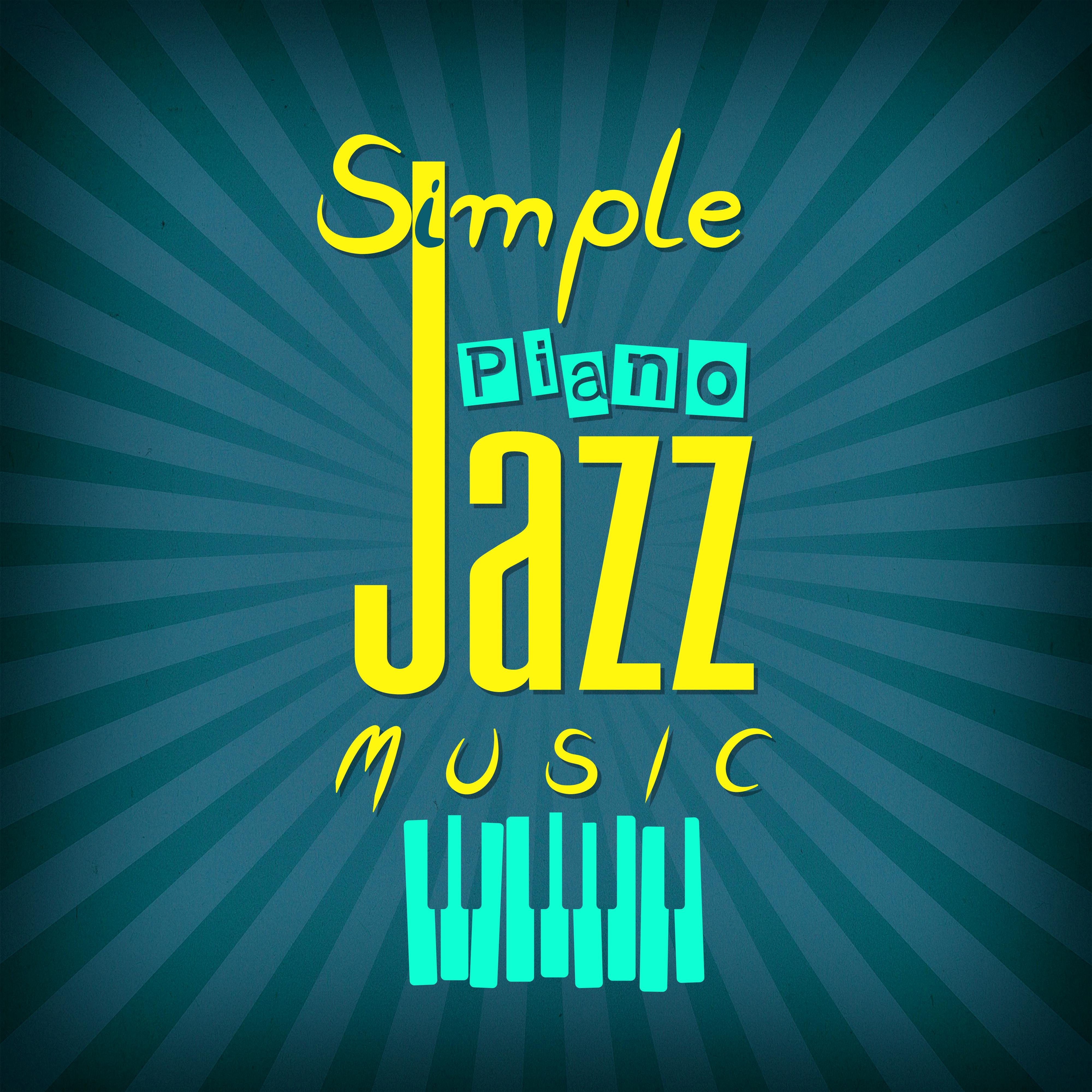 Simple Piano Jazz Music  Calming Jazz Sounds, Relaxing Waves, Inner Peace, Stress Relief