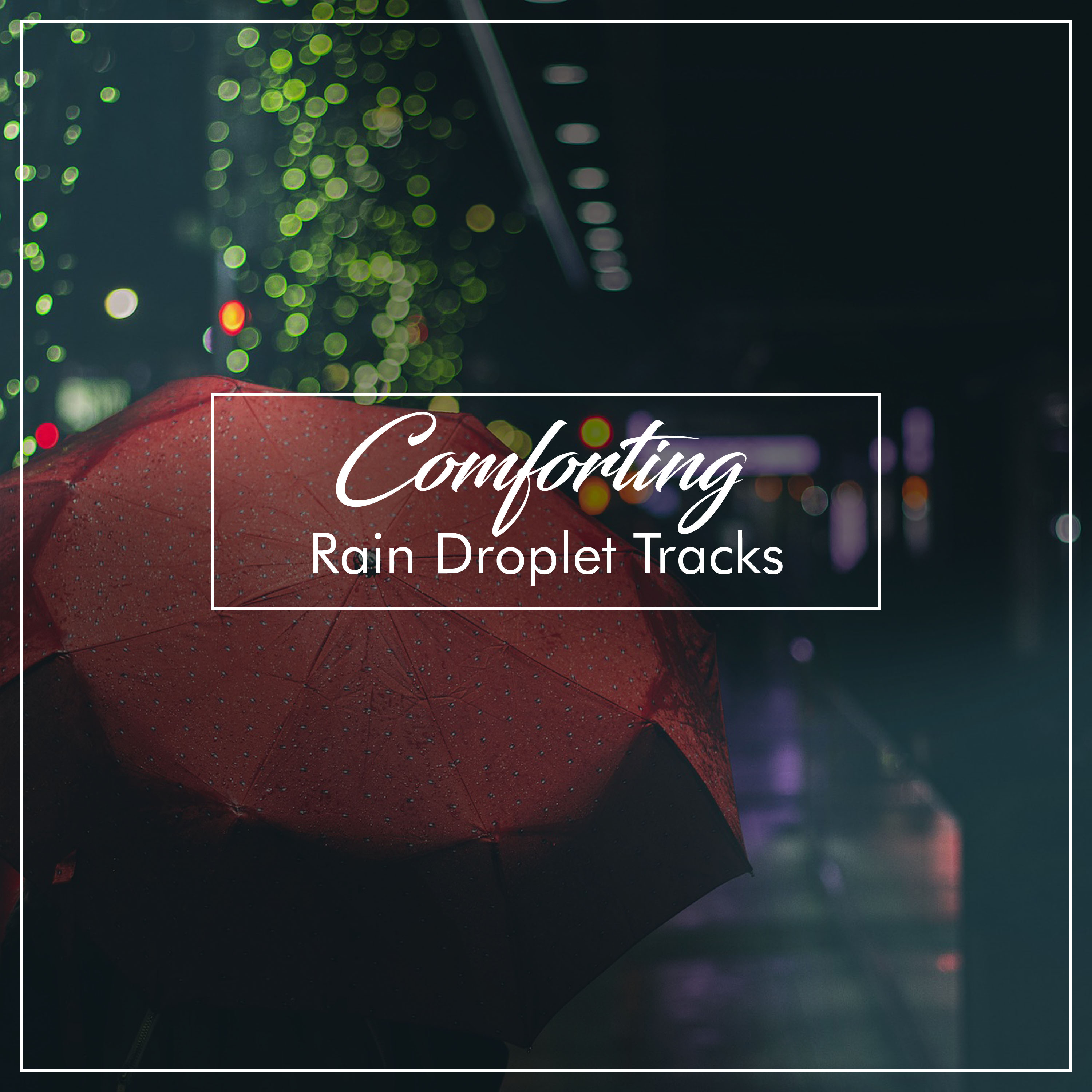 #10 Comforting Rain Droplet Tracks