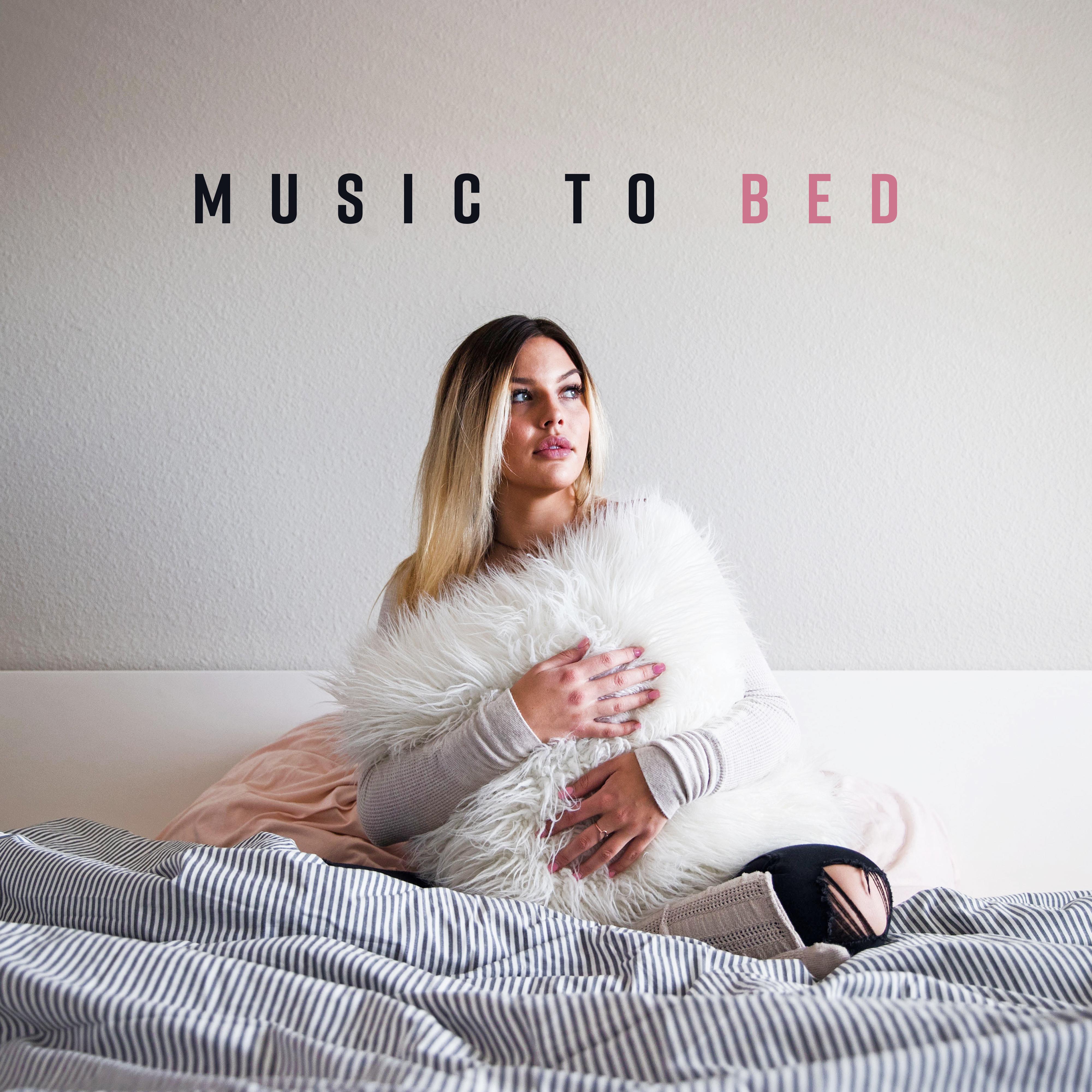 Music to Bed: Sleepy, Quiet, Slow and Monotonous Melodies to Sleep or Nap