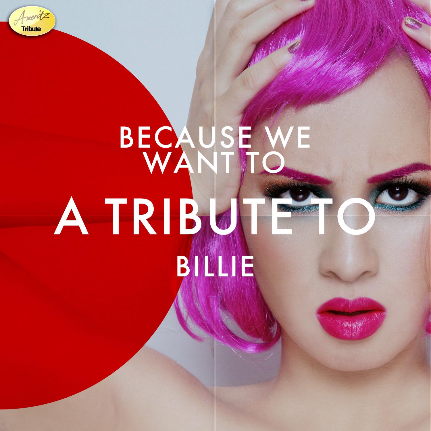 Because We Want to - A Tribute to Billie