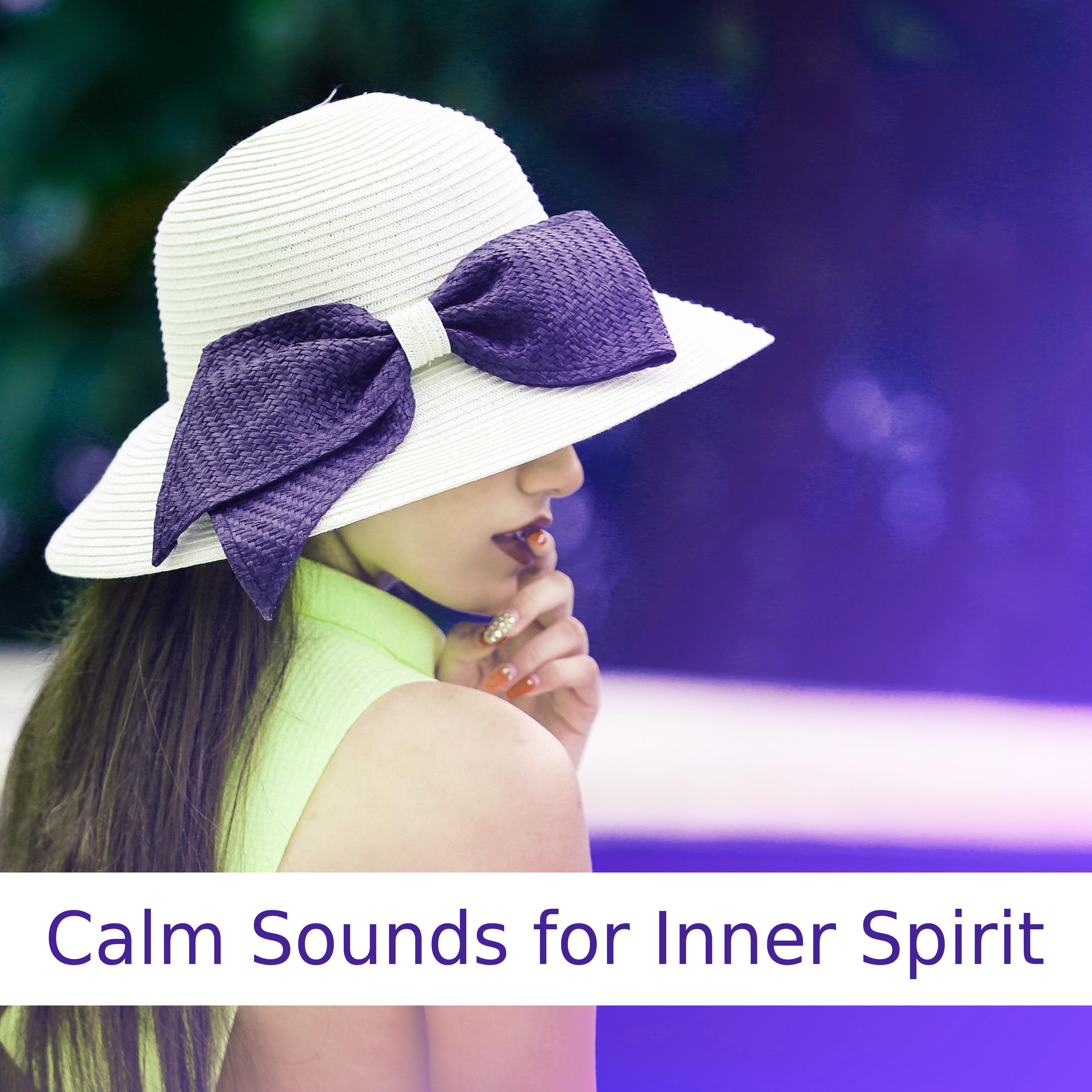 Calm Sounds for Inner Spirit  Chilled Sounds, Easy Listening, Piano Relaxation, New Age Rest