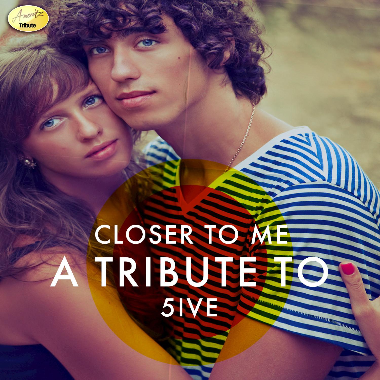 Closer to Me - A Tribute to 5ive