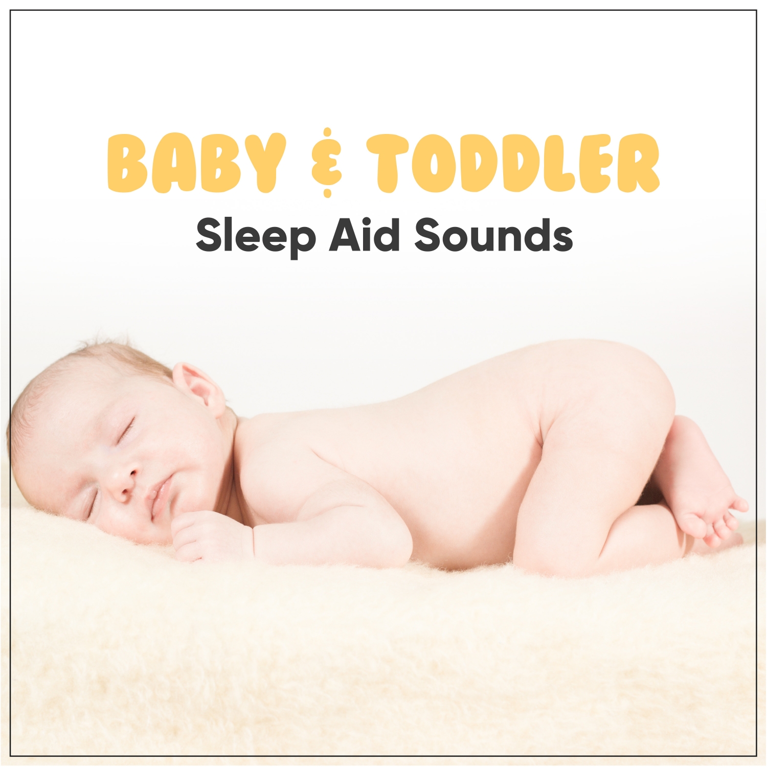 18 Baby and Toddler Sleep Aid Sounds