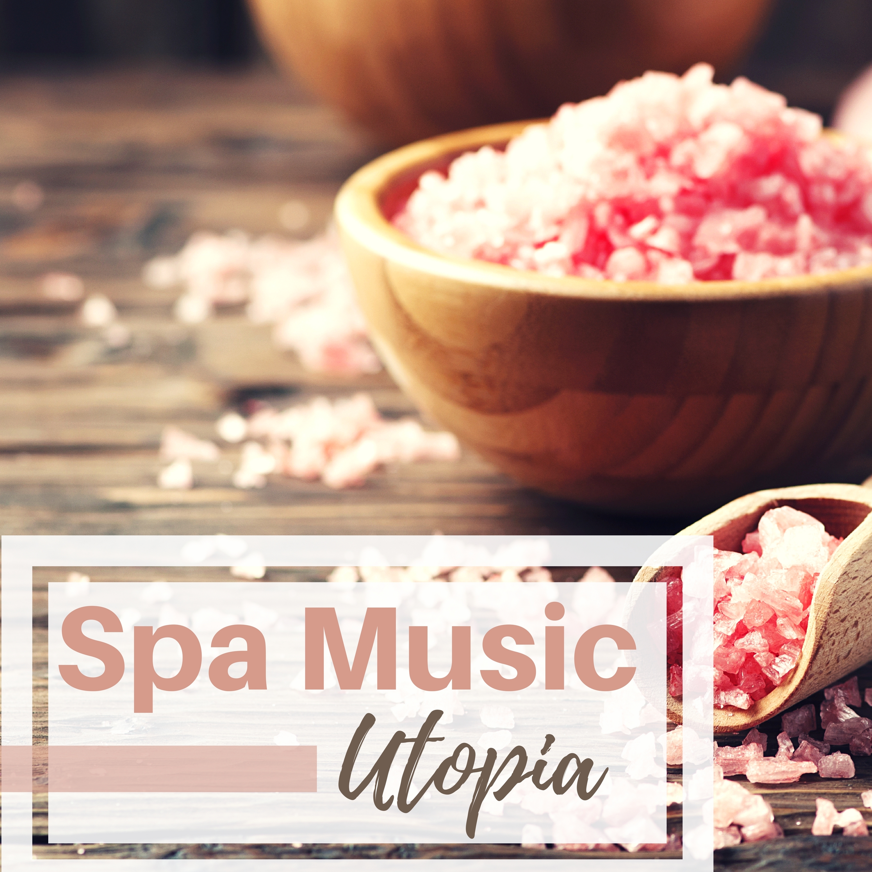 Spa Music Utopia - Serenity Songs for Relaxation with Tibetan Singing Bowls