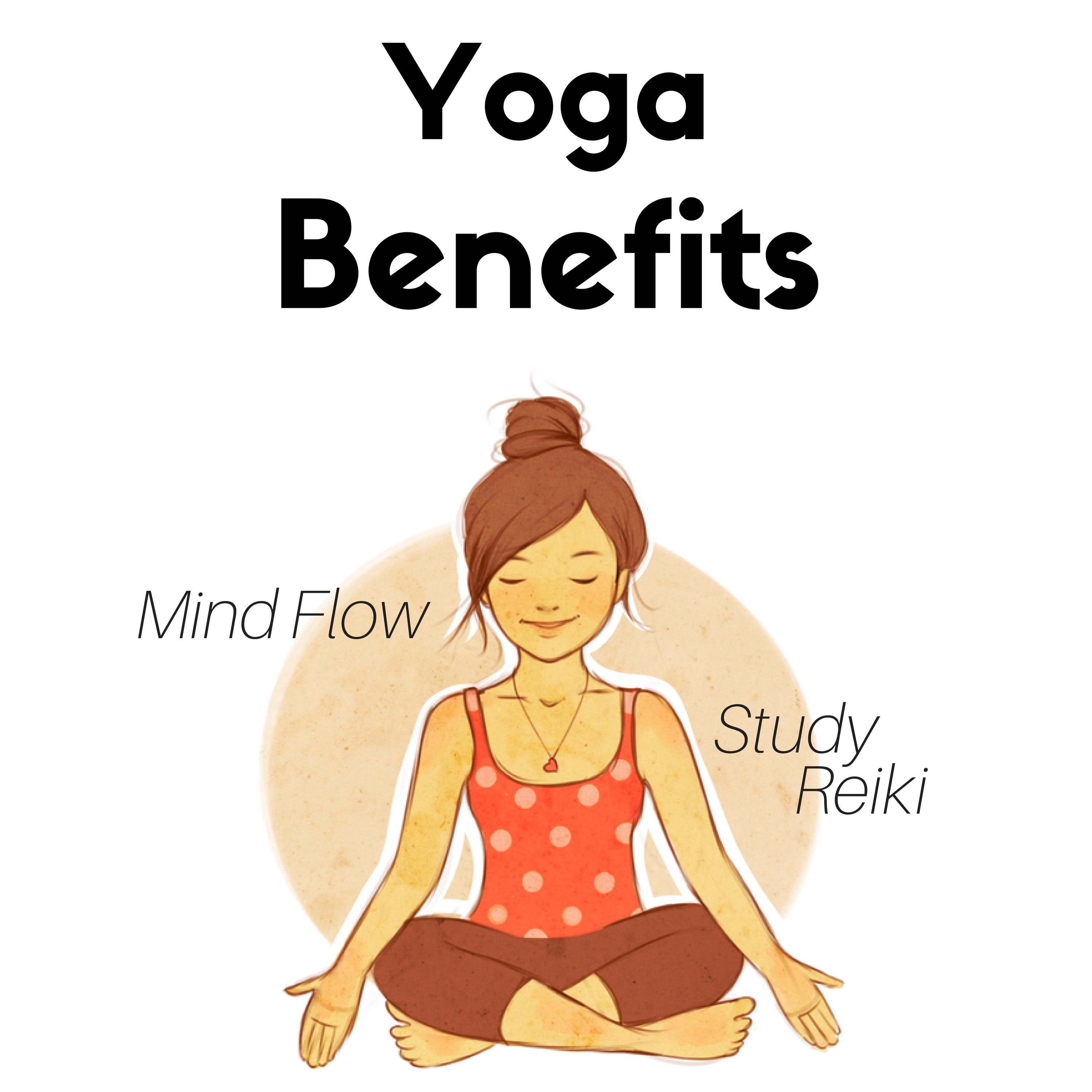 Yoga Benefits: Yoga Concentration, Yoga Namaste, Reiki, Mind Flow, Study Music
