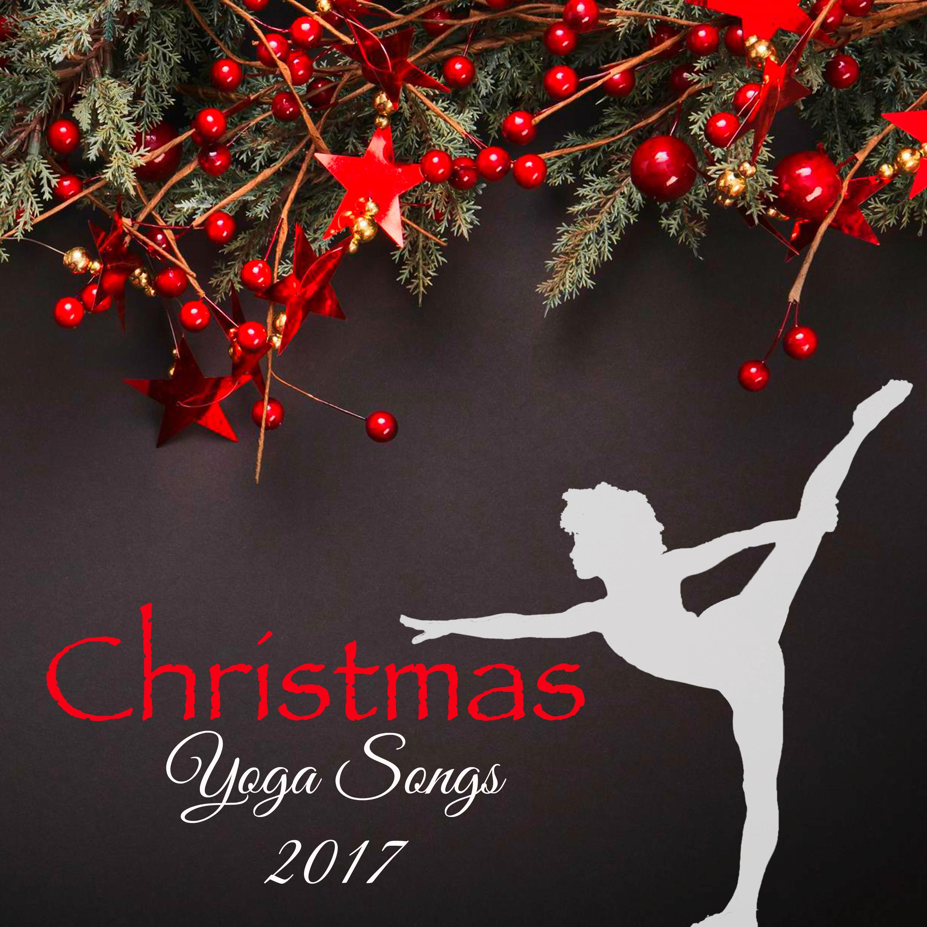 Christmas Yoga Songs 2017  Christmas Time Traditional and Original Music for Yoga Classes