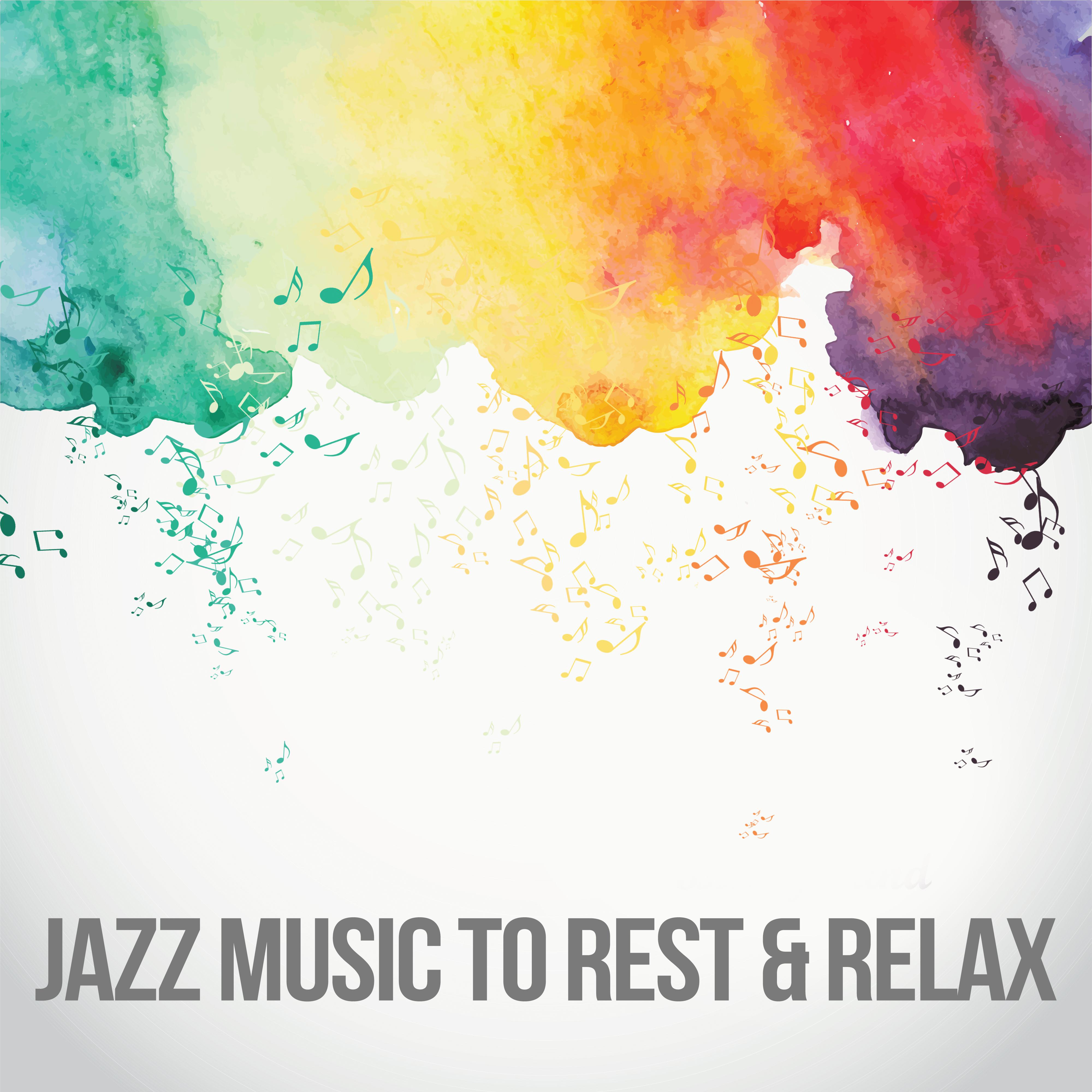 Jazz Music to Rest  Relax  Calm Music, Easy Listening, Background Music, Jazz Relaxation, Chilled Jazz