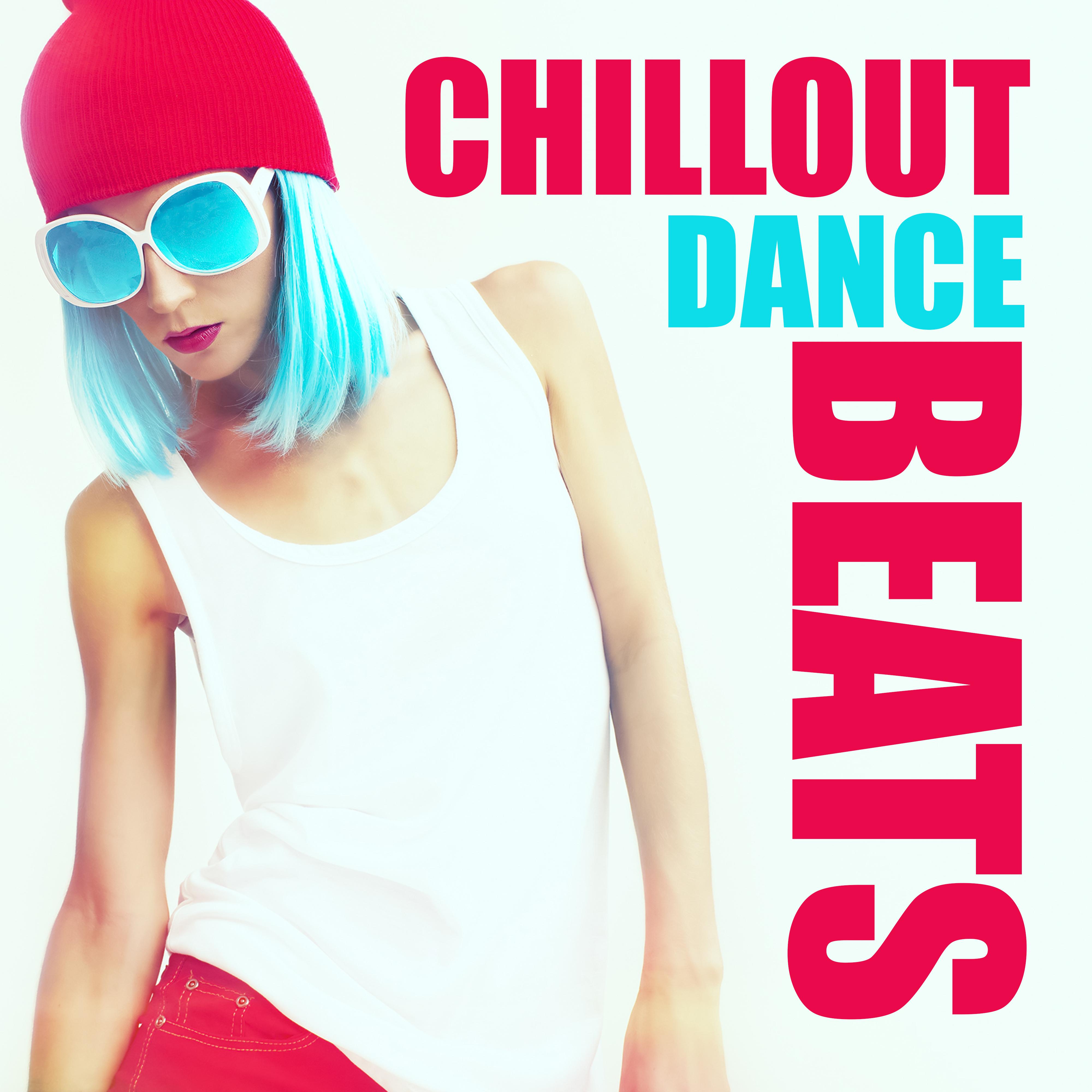 Chillout Dance Beats  Chill Out 2018