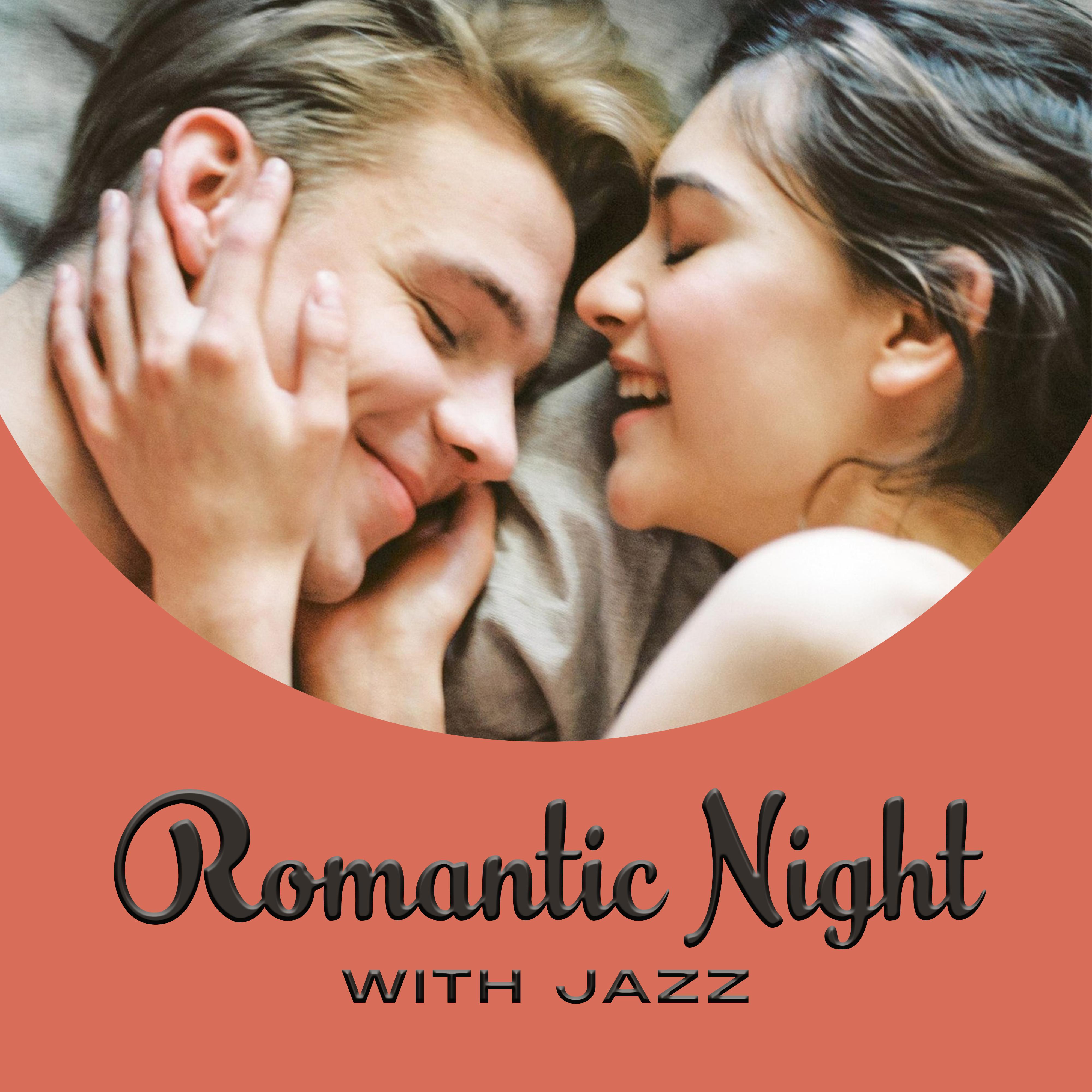 Romantic Night with Jazz  Sensual Jazz Music, Relax for Two, Romantic Evening, Pure Rest, Chilled Jazz, Making Love