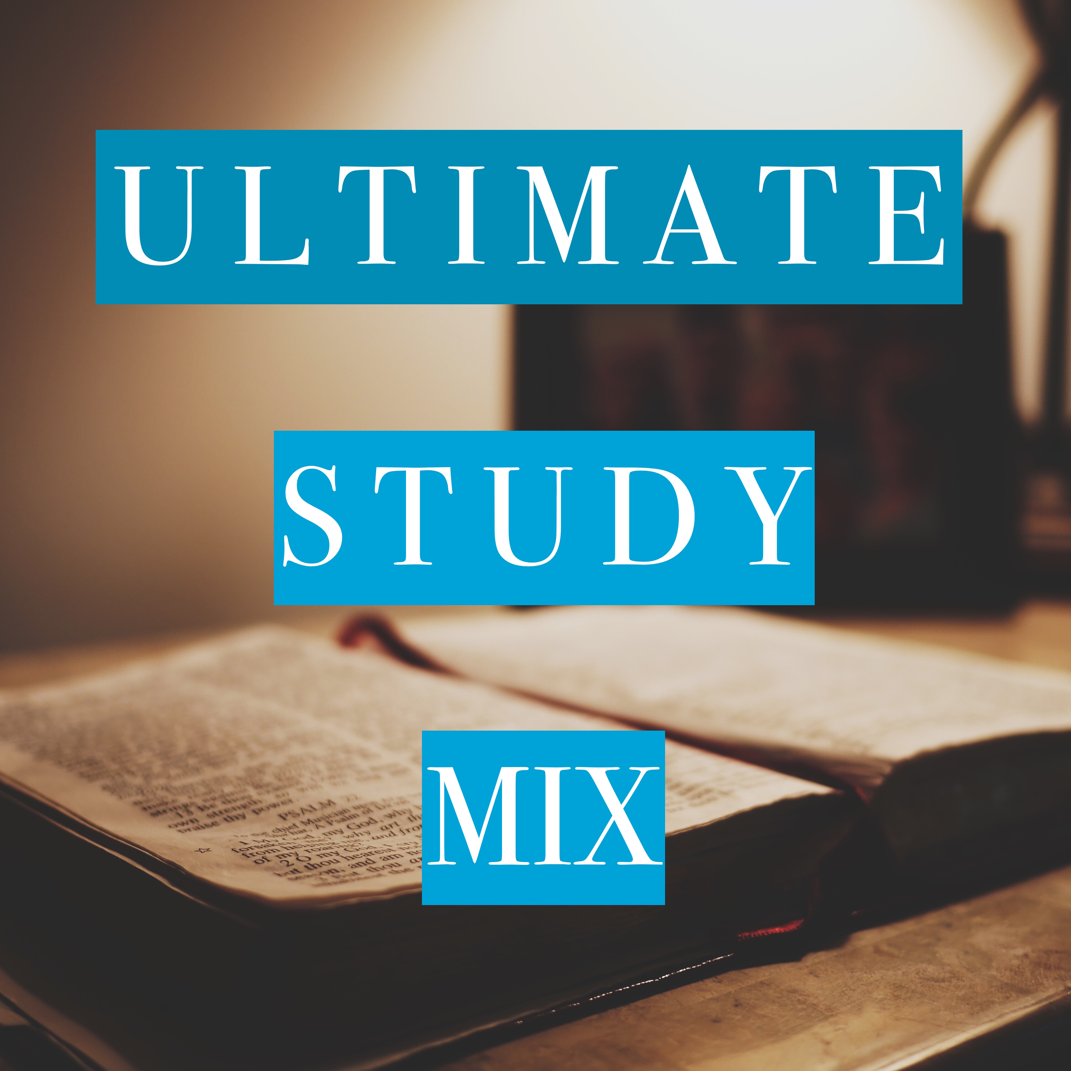 Ultimate Study Mix - Motivating Music for Distraction-Free Study and Concentration, and for Stimulating Your Mind for Exam Success