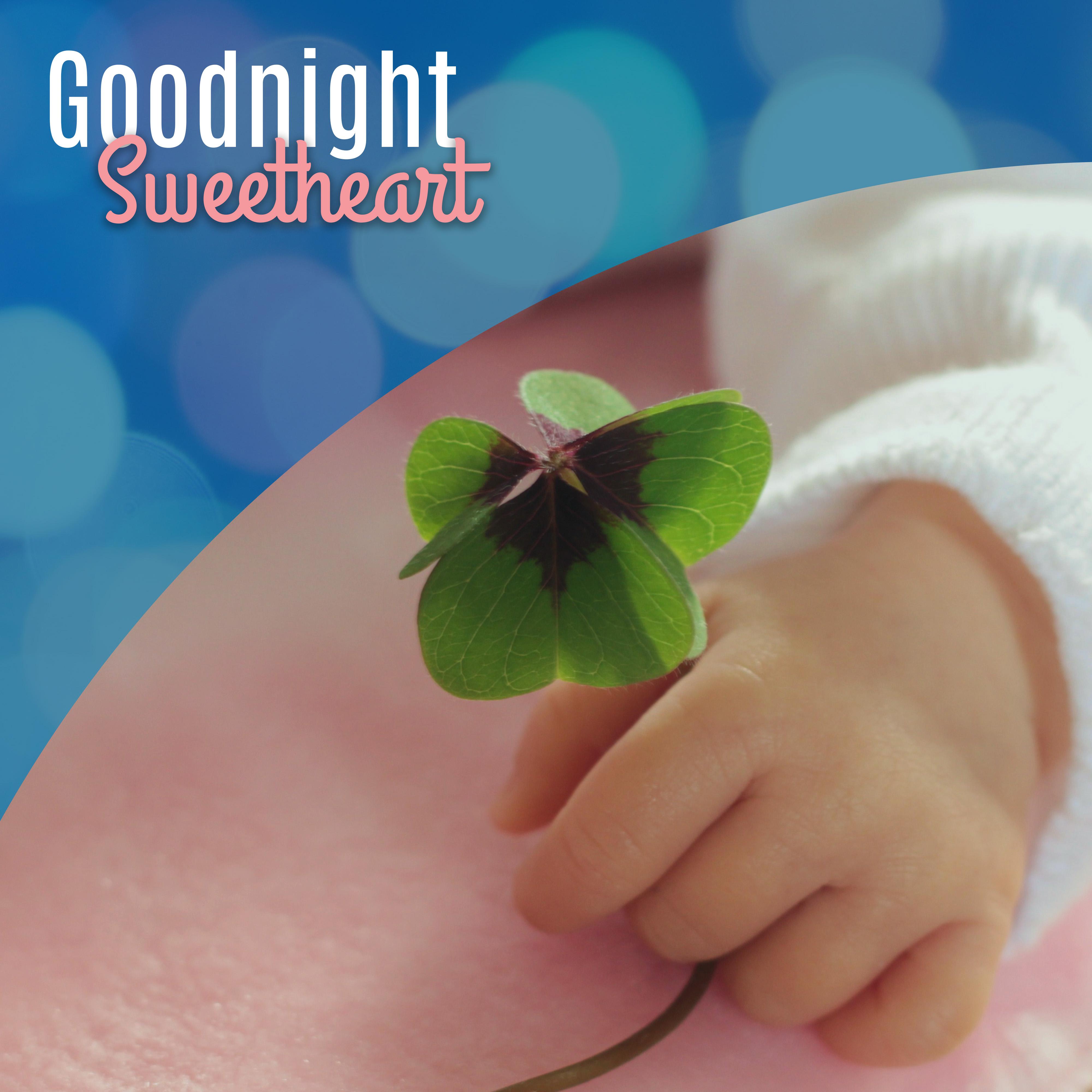 Goodnight Sweetheart  Calming Lullabies for Kids, Deep Sleep, Relaxed Mind Baby, Sweet Dreams, Mozart, Beethoven