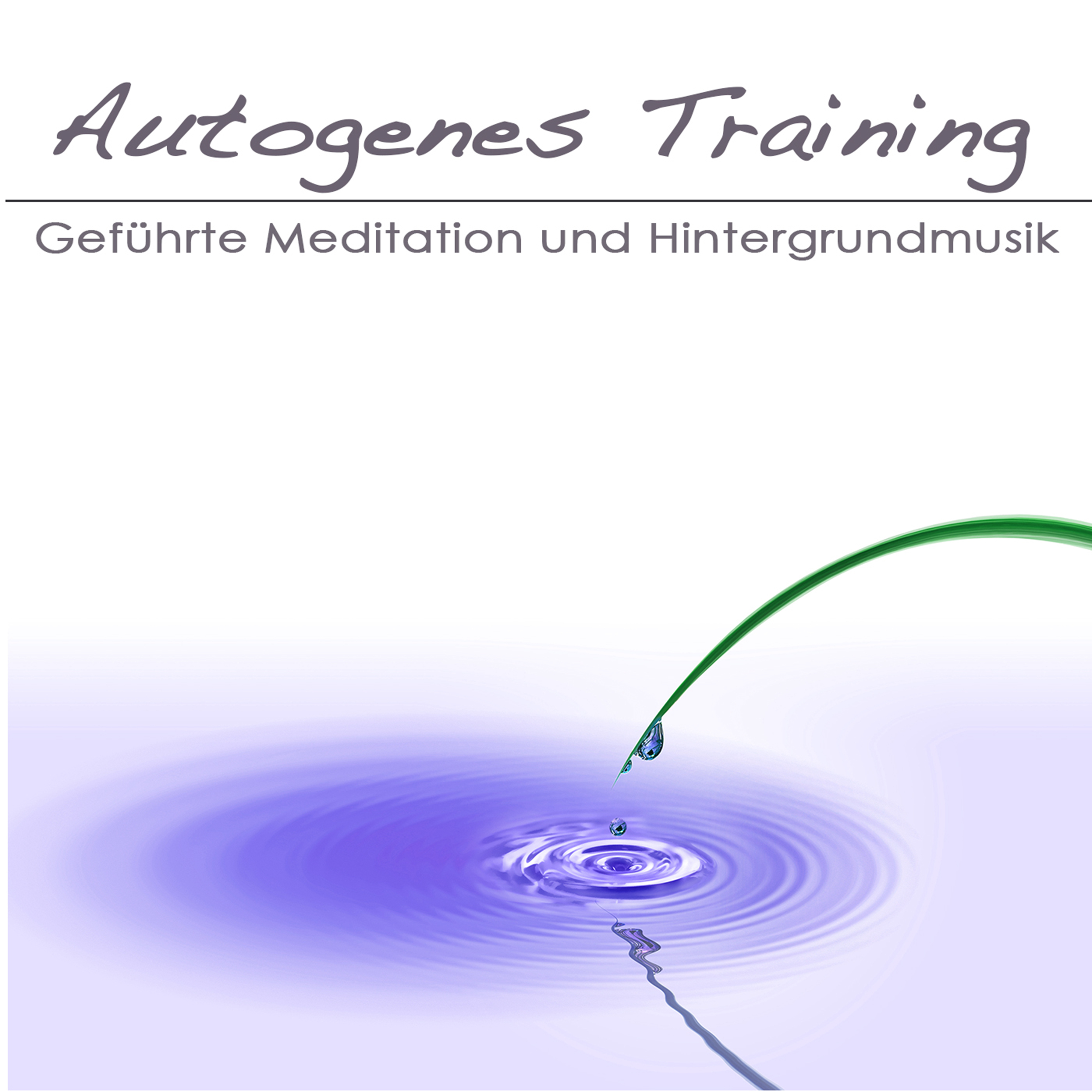 Autogenes Training  Gefü hrte Meditation und Hintergrundmusik fü r Autogenic Training