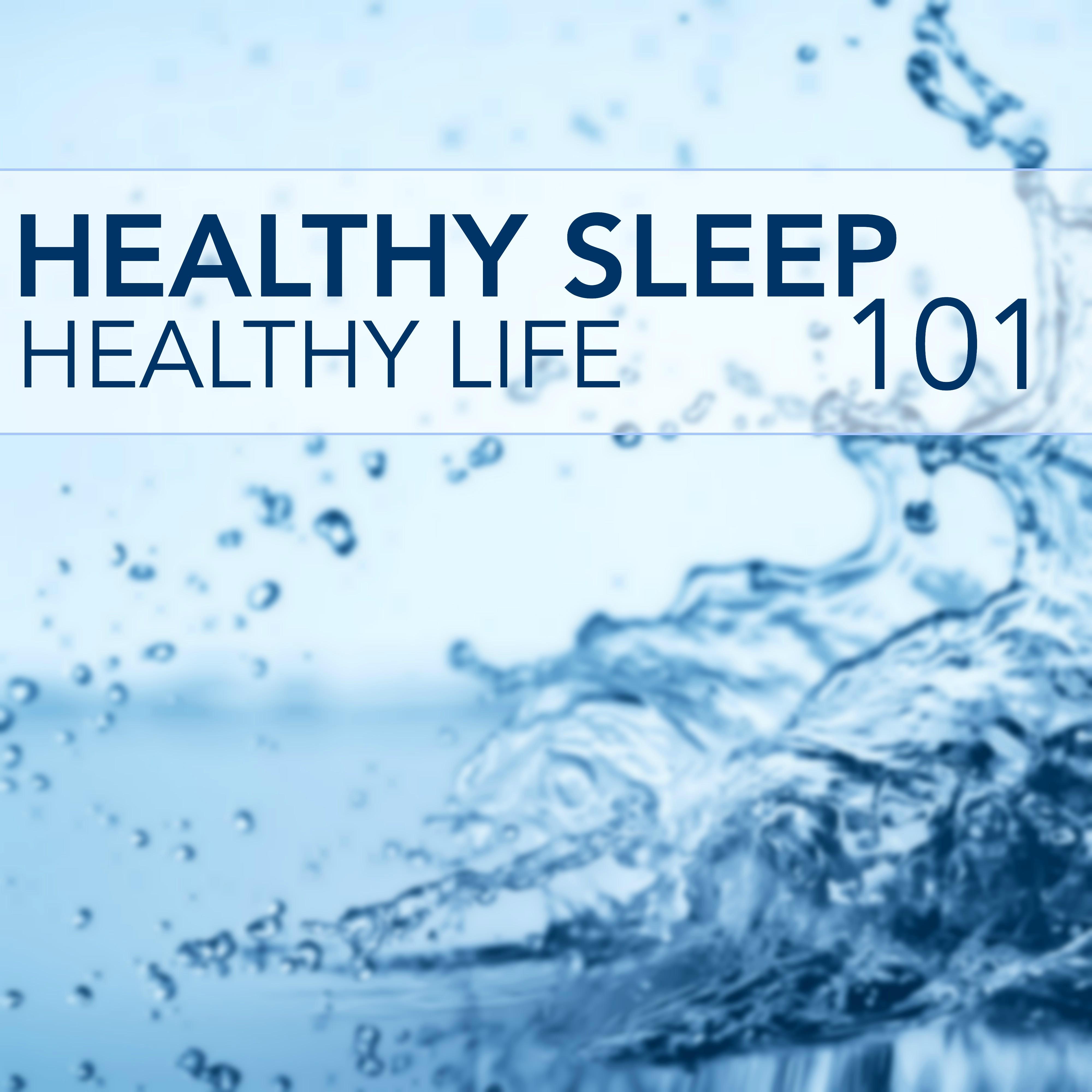 Healthy Sleep Healthy Life - 101 Background Emotional Songs for Spa Sleep Relaxation, Mindfulness Meditation, Deep Relax, Pure Massage, No Stress, Rest & Sleep Well