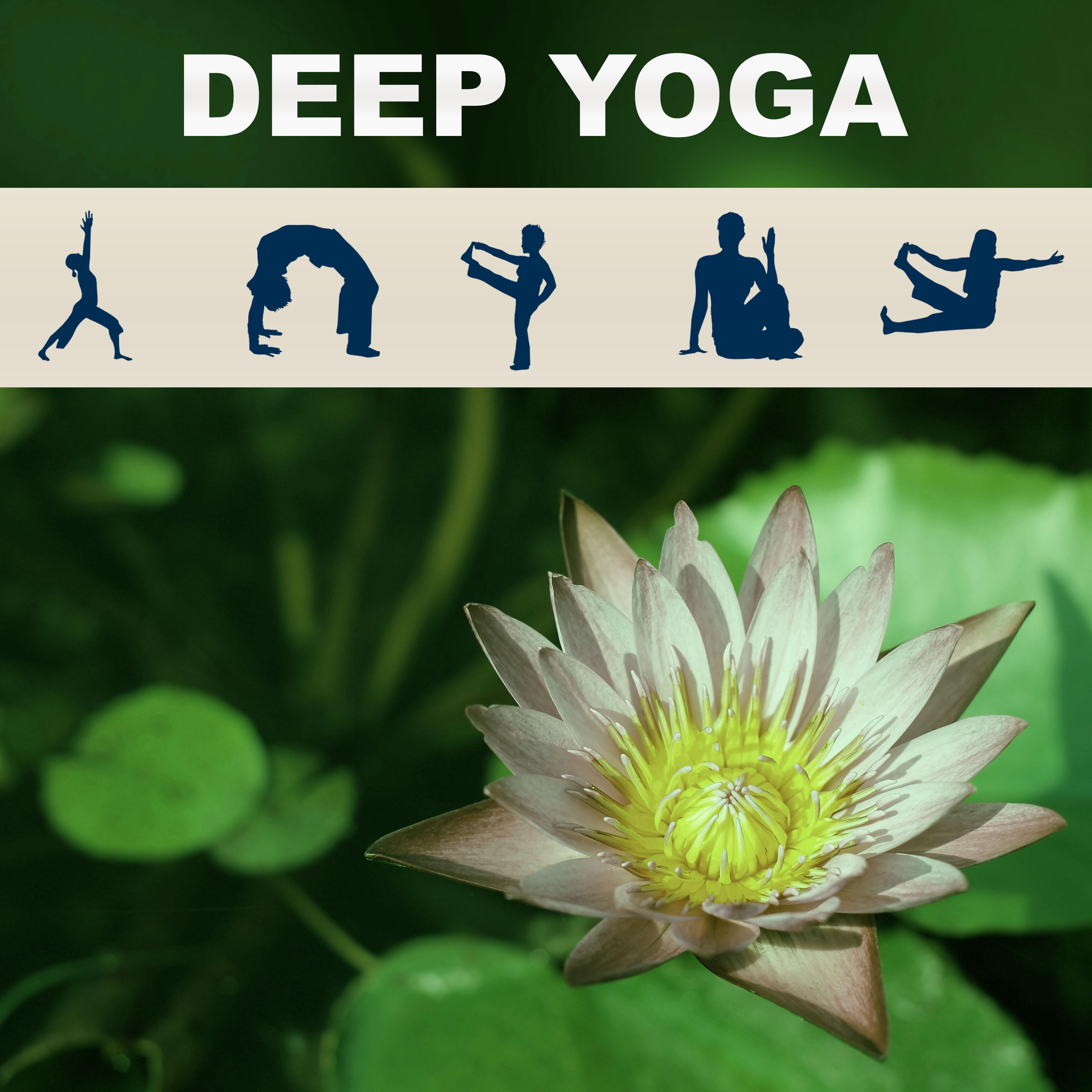 Deep Yoga - Calming Sounds for Meditation Yoga Exercises and Healing Chakra