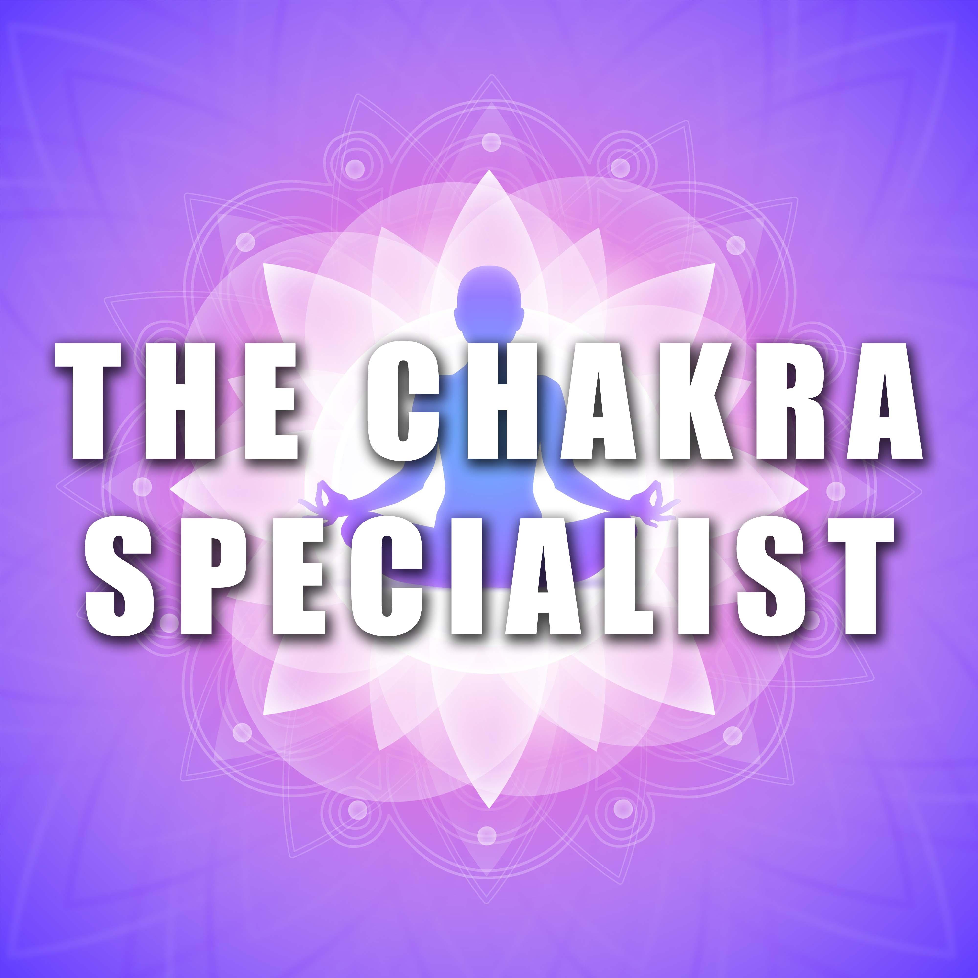 The Chakra Specialist - Music for Deep Relaxation