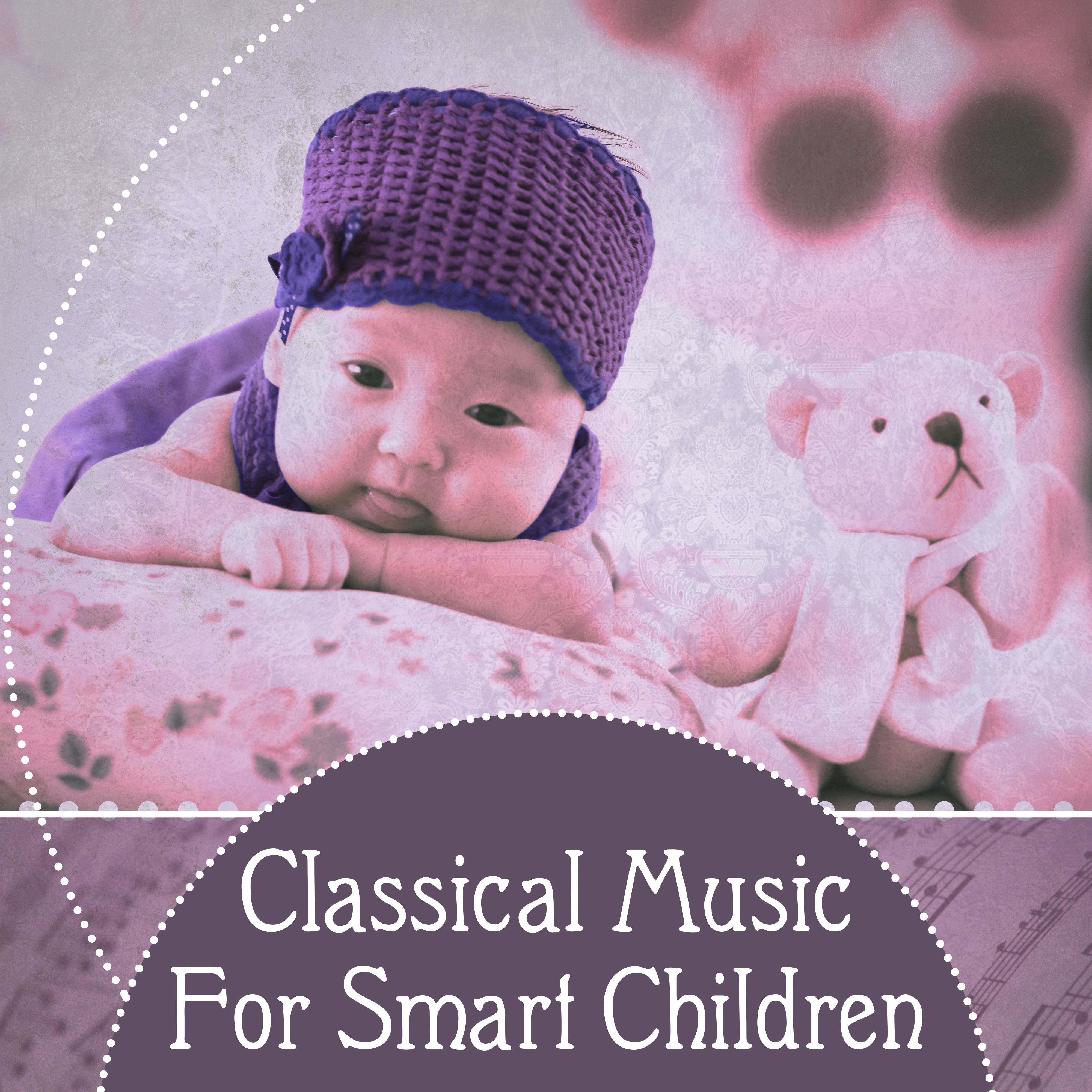 Classical Music For Smart Children  Classical Music for Babies to Stimulate Brain Development, Einstein Bright Effect