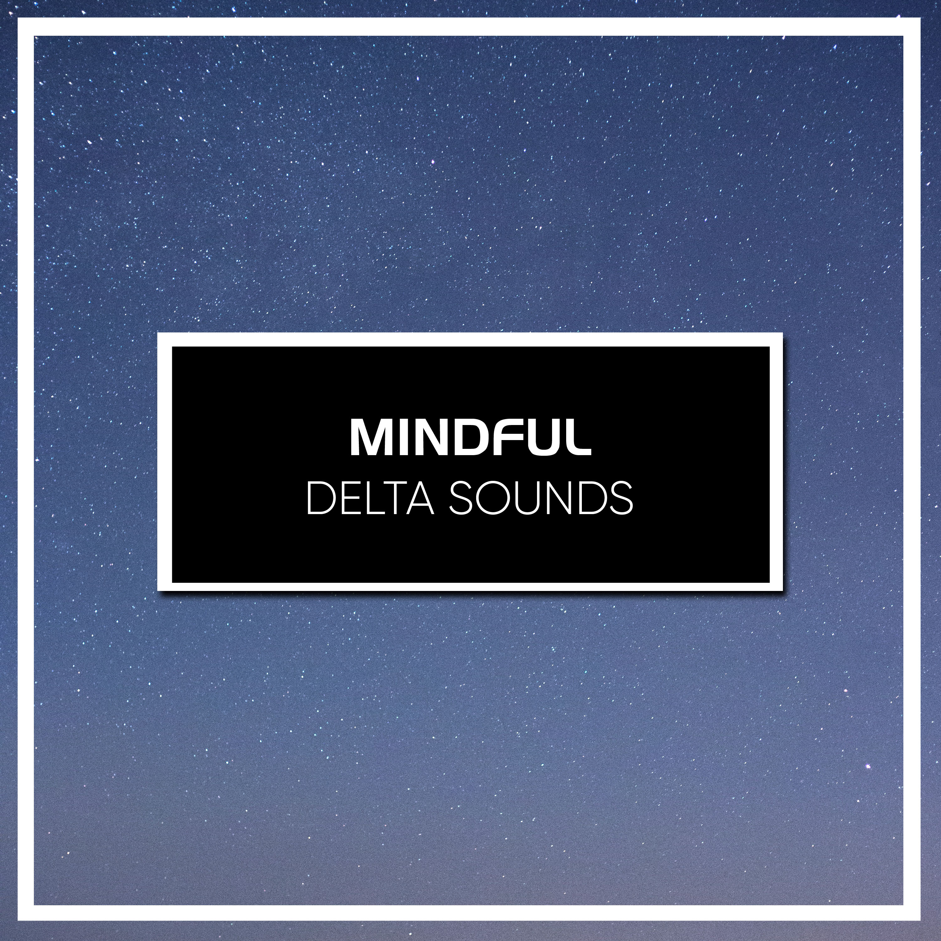 #18 Mindful Delta Sounds