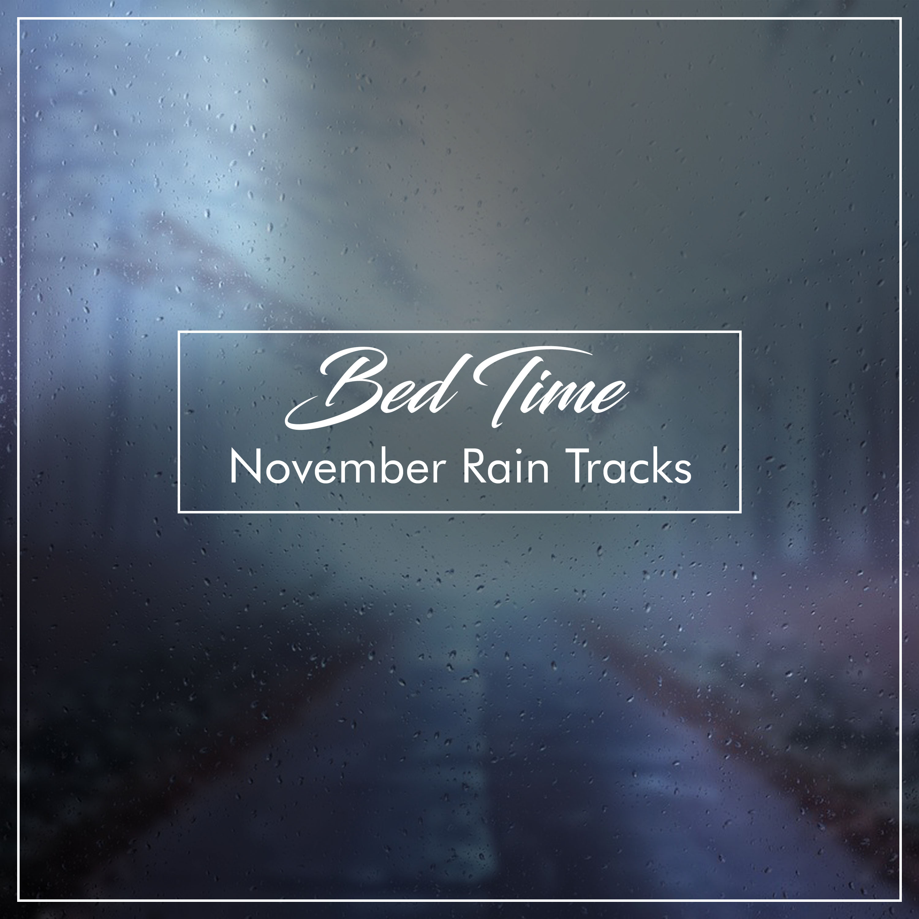 #15 Bed Time November Rain Tracks