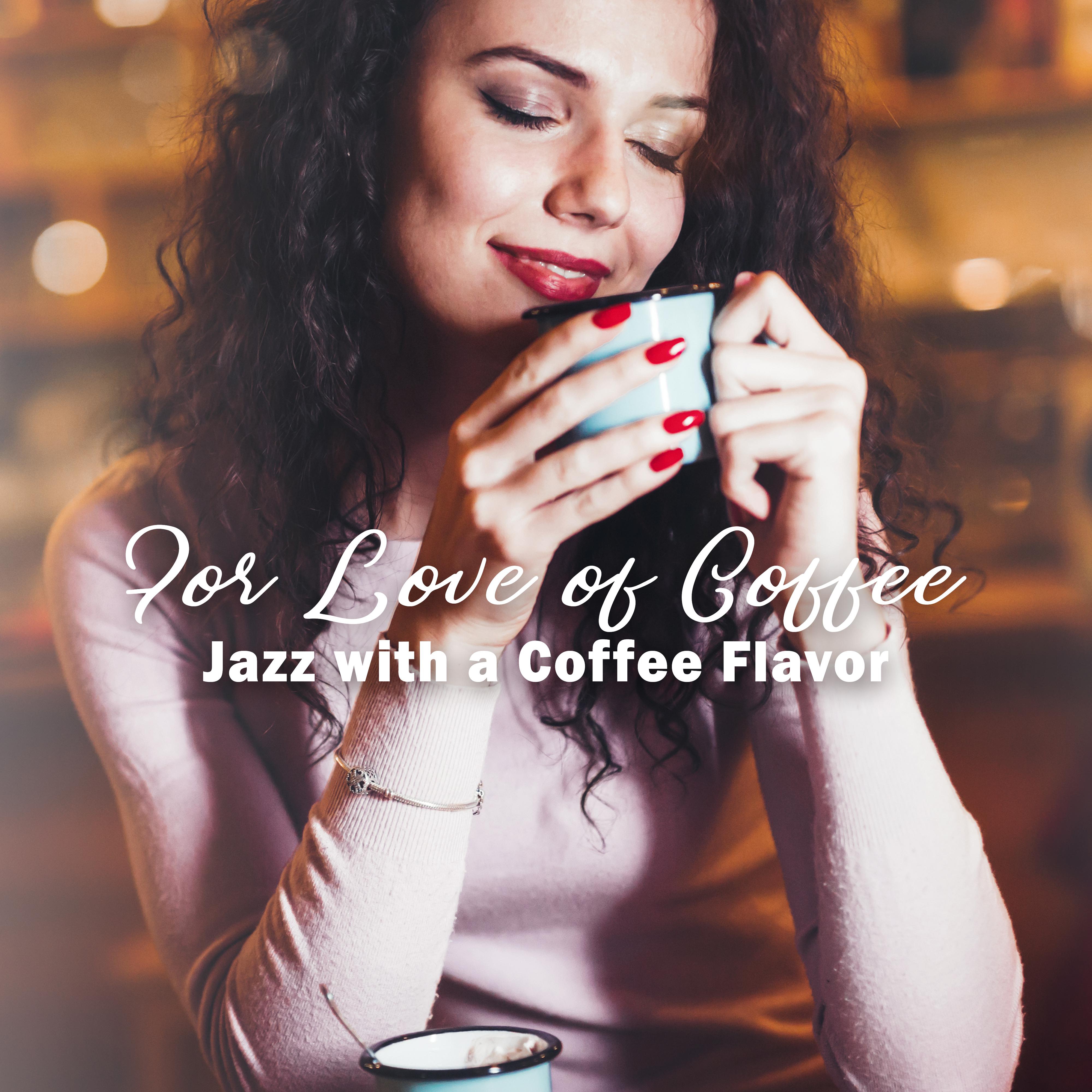 For Love of Coffee - Jazz with a Coffee Flavor
