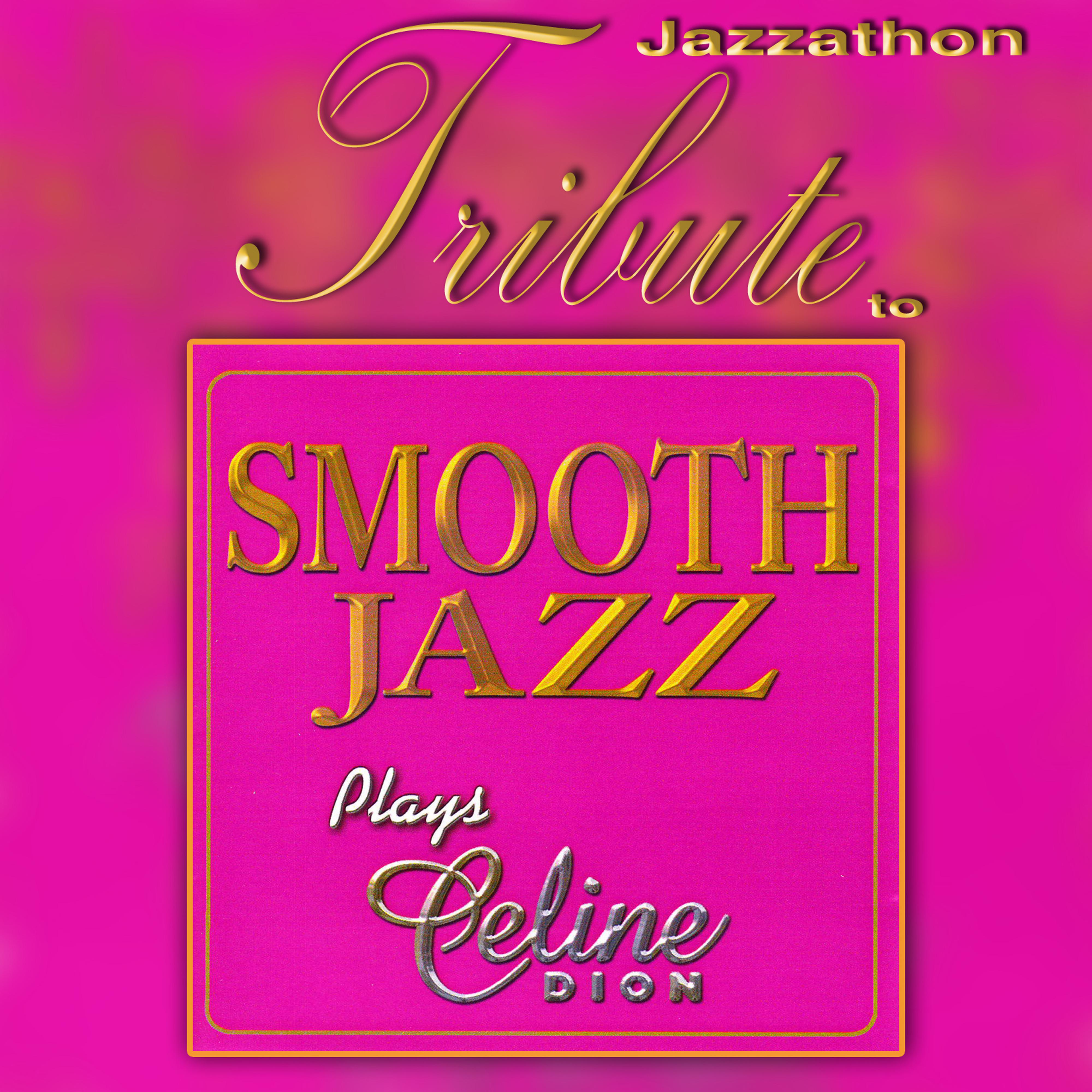 A Tribute To - Smooth Jazz Plays Celine Dion