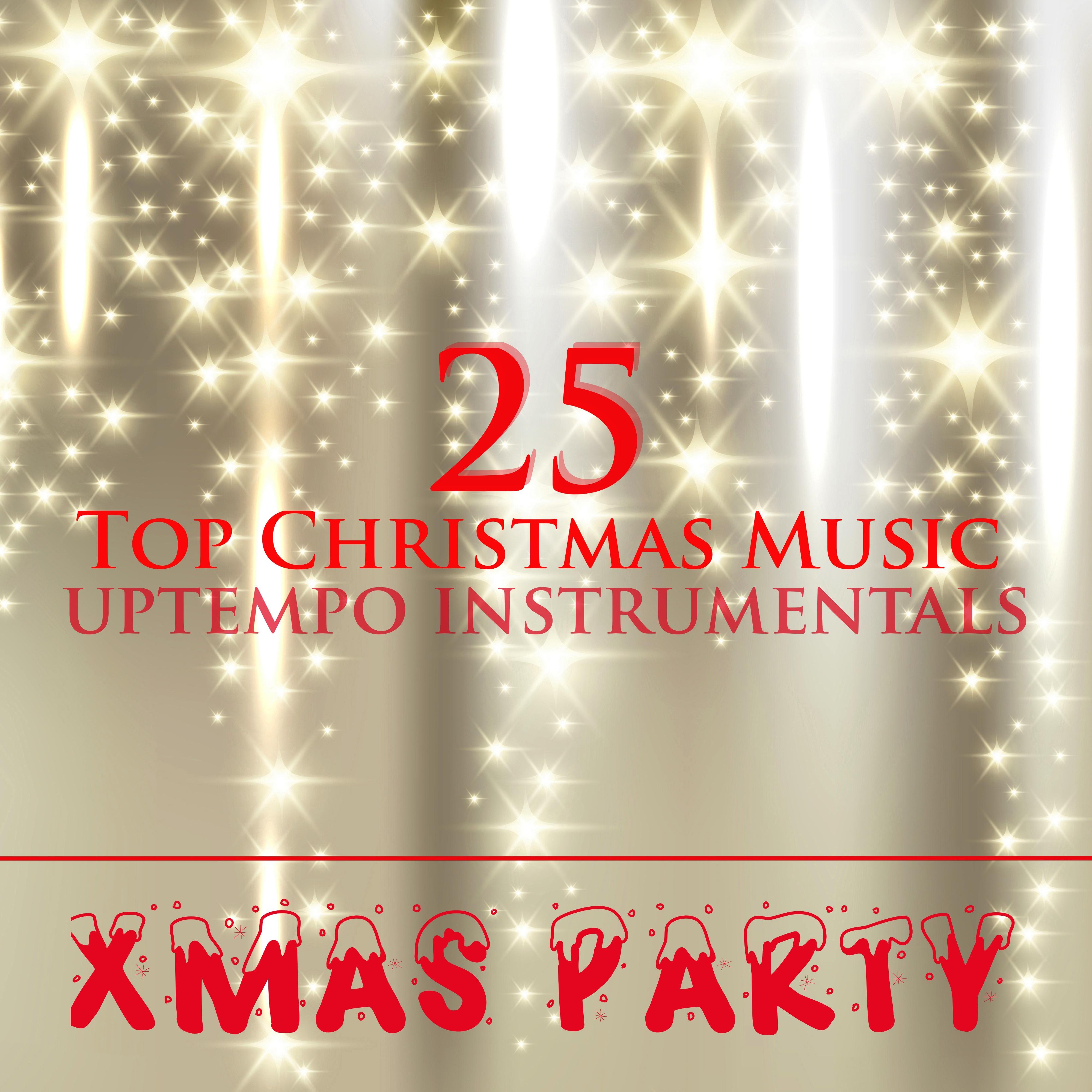 Xmas Party: 25 Top Christmas Music Uptempo Instrumentals