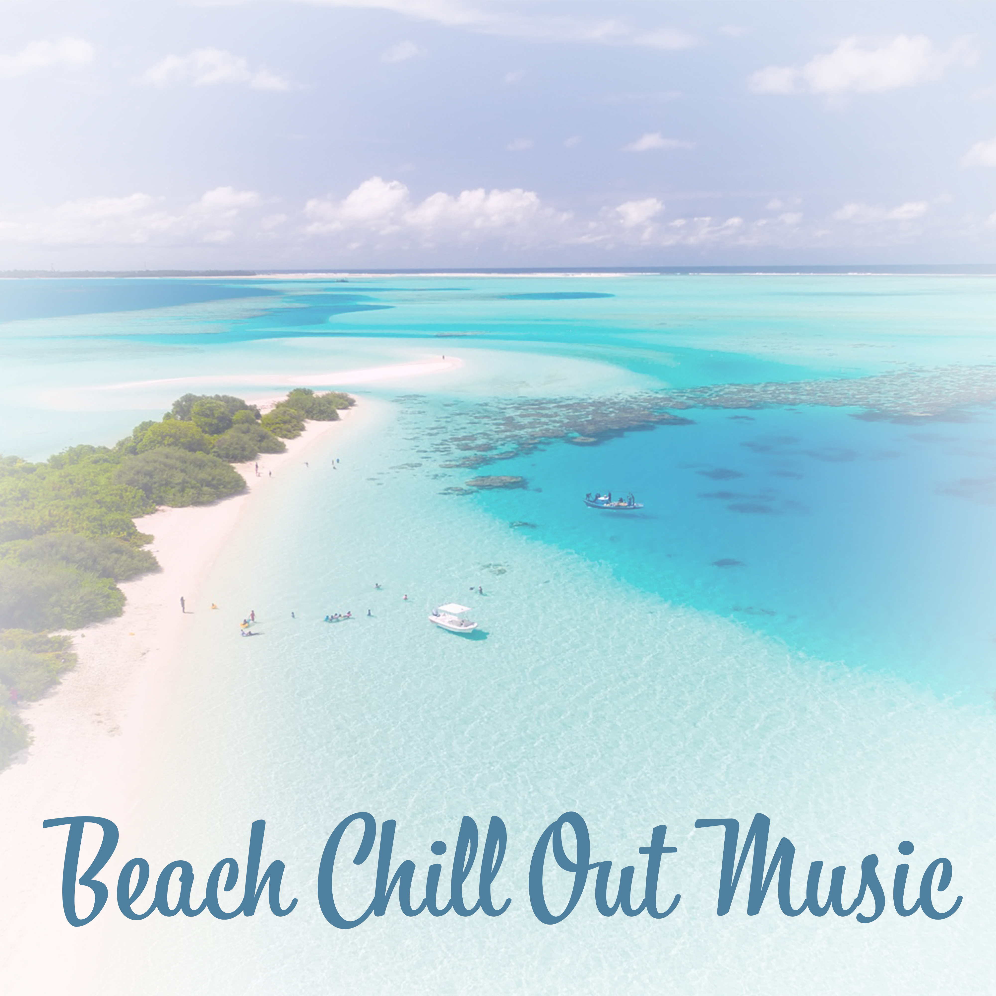 Beach Chill Out Music  Calming Sounds, Chill Out Vibes, Summer 2017, Ibiza Relaxation